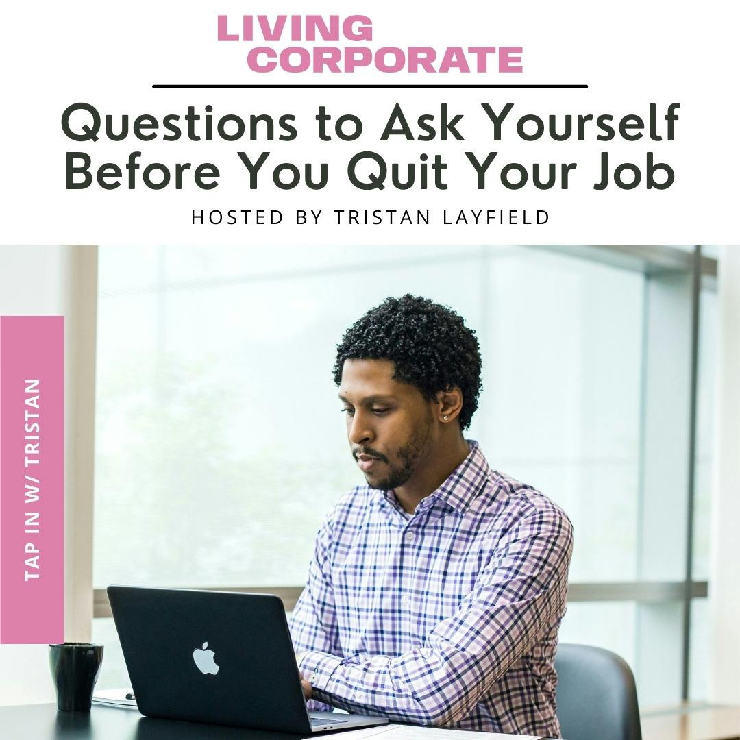 TAP In with Tristan : Questions to Ask Yourself Before You Quit Your Job