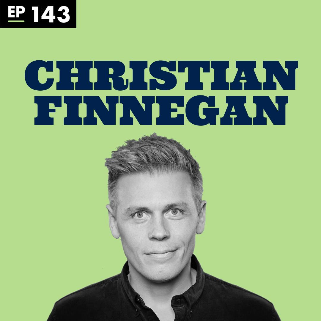 Money and Comedy with Christian Finnegan - Ep 143