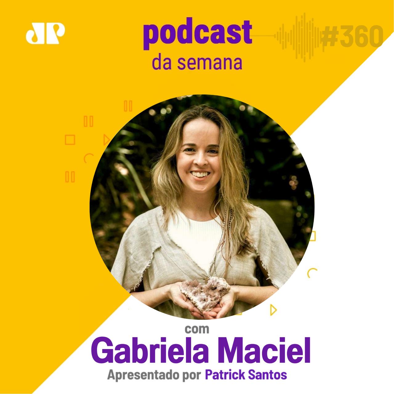 Gabriela Maciel - "A única realidade é o presente"