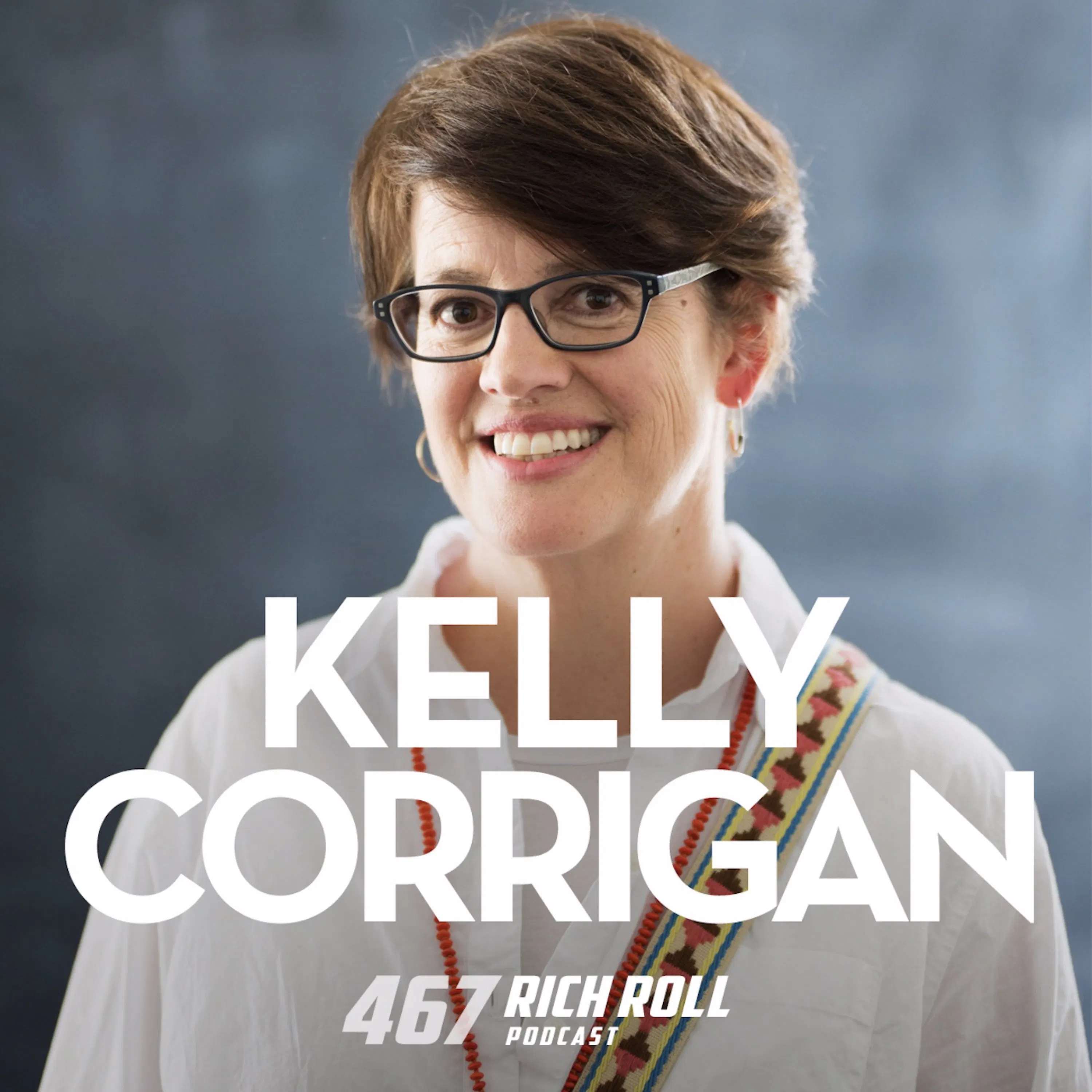 Cover art for the episode "Kelly Corrigan Is The Poet Laureate Of The Ordinary" from The Rich Roll Podcast