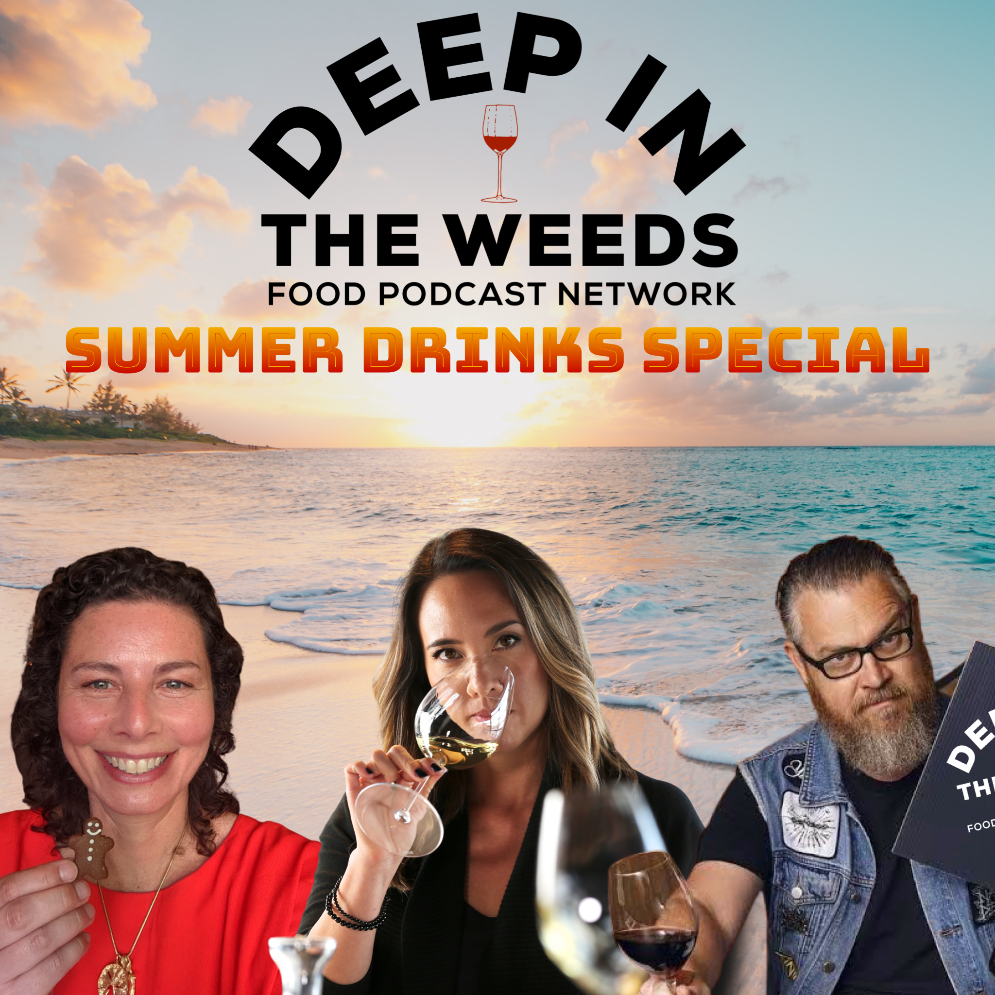 The Deep in the Weeds Network (Over a Glass) Summer Drinks Special episode artwork