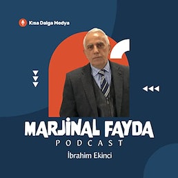 Marjinal Fayda 67 - Bir faiz artışı daha gelecek
