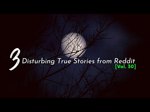 Vol 30: 3 Disturbing True Stories from Reddit episode artwork