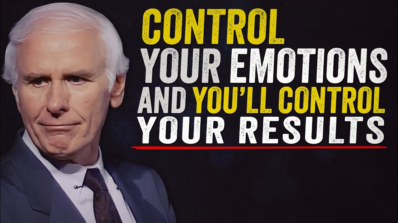Control Your Emotions. Control Your Results. | Jim Rohn Motivation