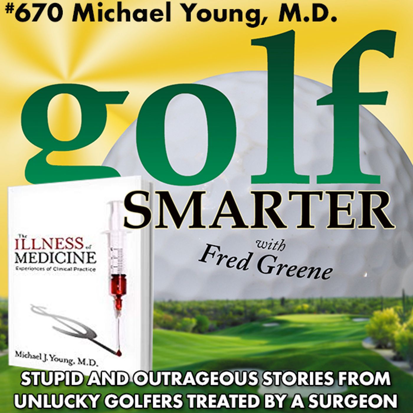 Stupid and Outrageous Stories from Unlucky Golfers Treated By a Surgeon with Dr. Michael Young episode artwork
