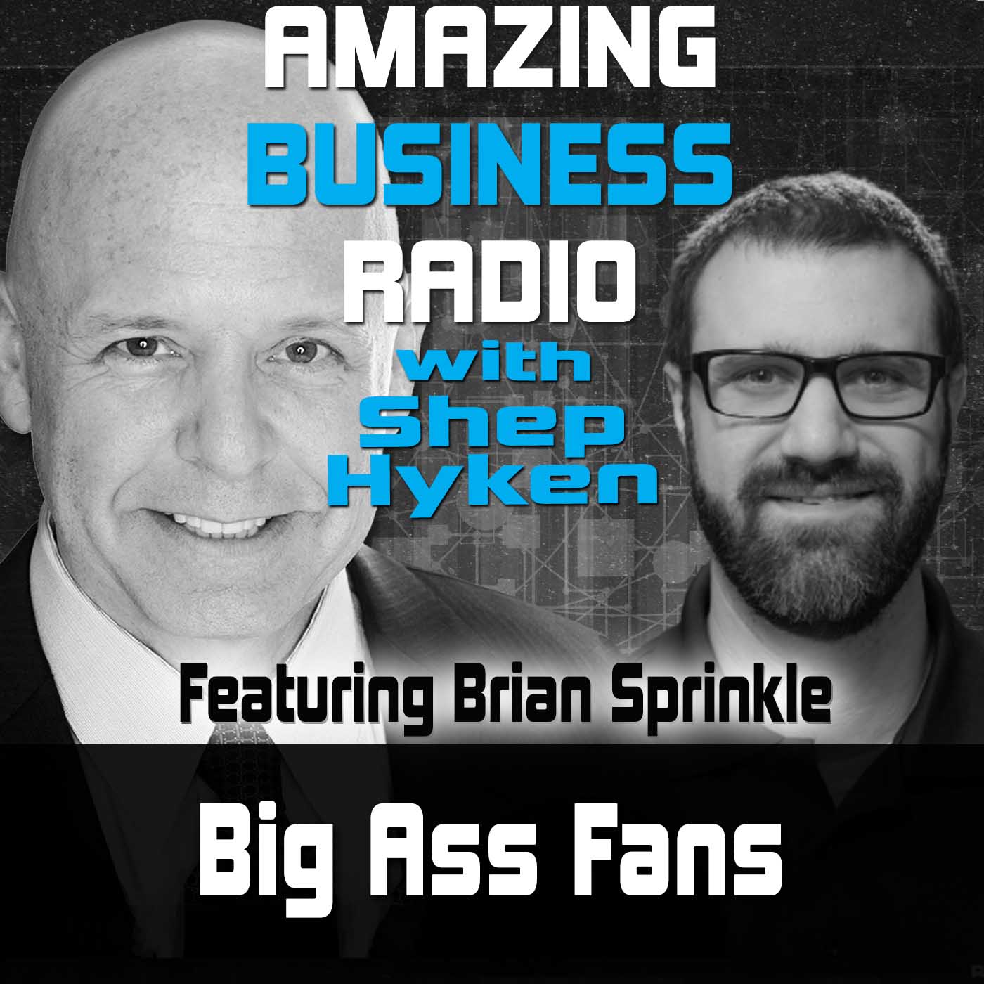 Big Ass Fans Featuring Guest Brian Sprinkle