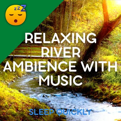 😴💧🎵 Relaxing RIVER Ambience with Sleep-Enhancing MUSIC for Better REST episode artwork