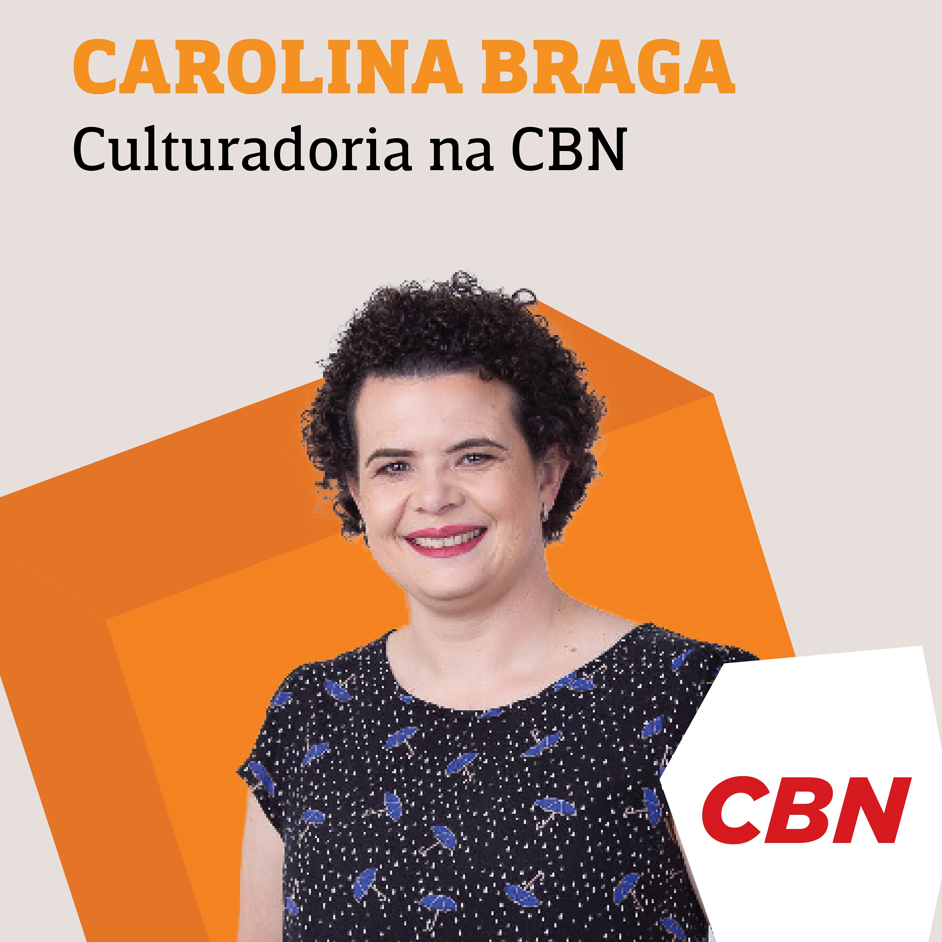 Carolina Braga - Culturadoria na CBN
