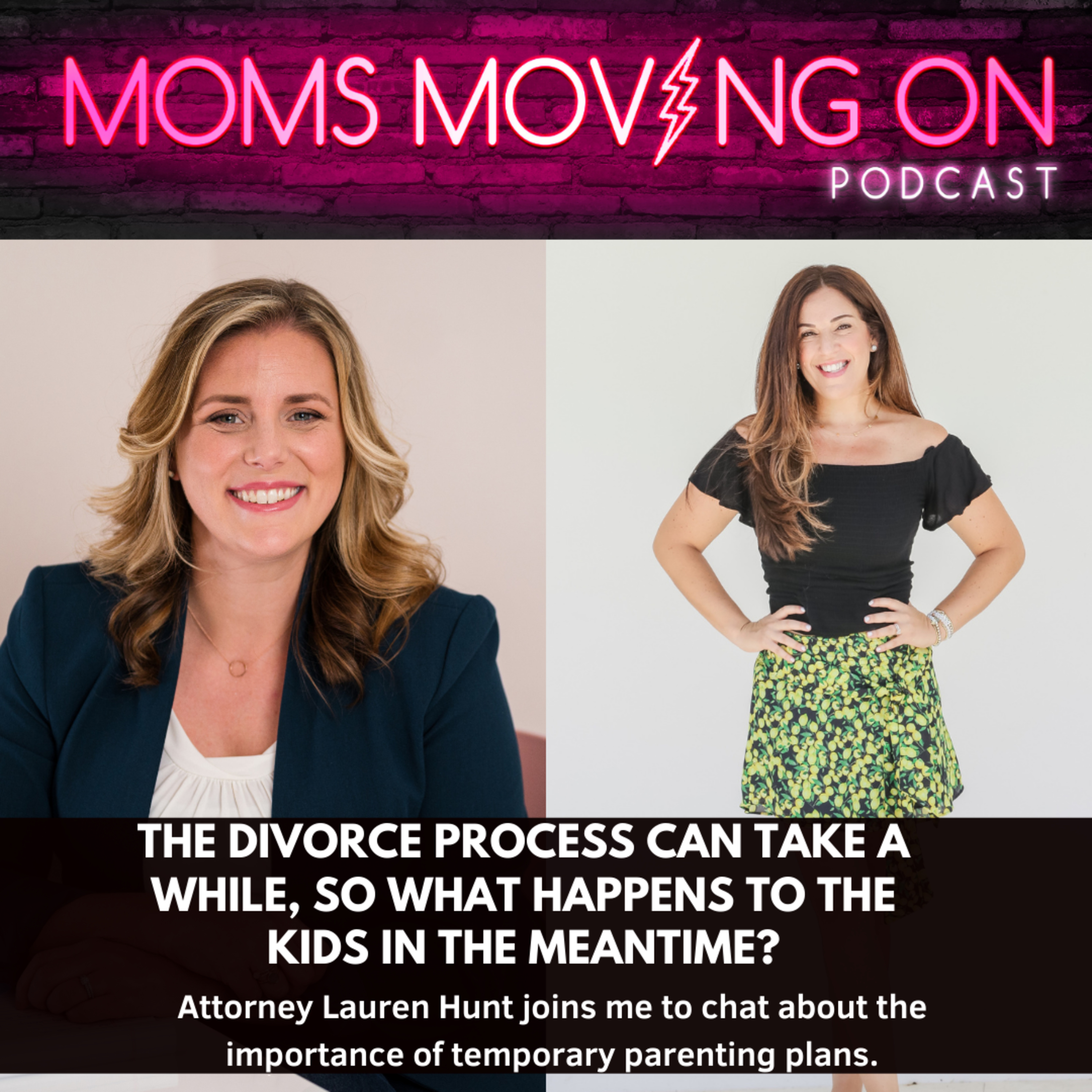 Getting Divorced? Here's Why You'll Want to Consider a Temporary Parenting Plan - with New York Family Lawyer Lauren Hunt, Esq. episode artwork