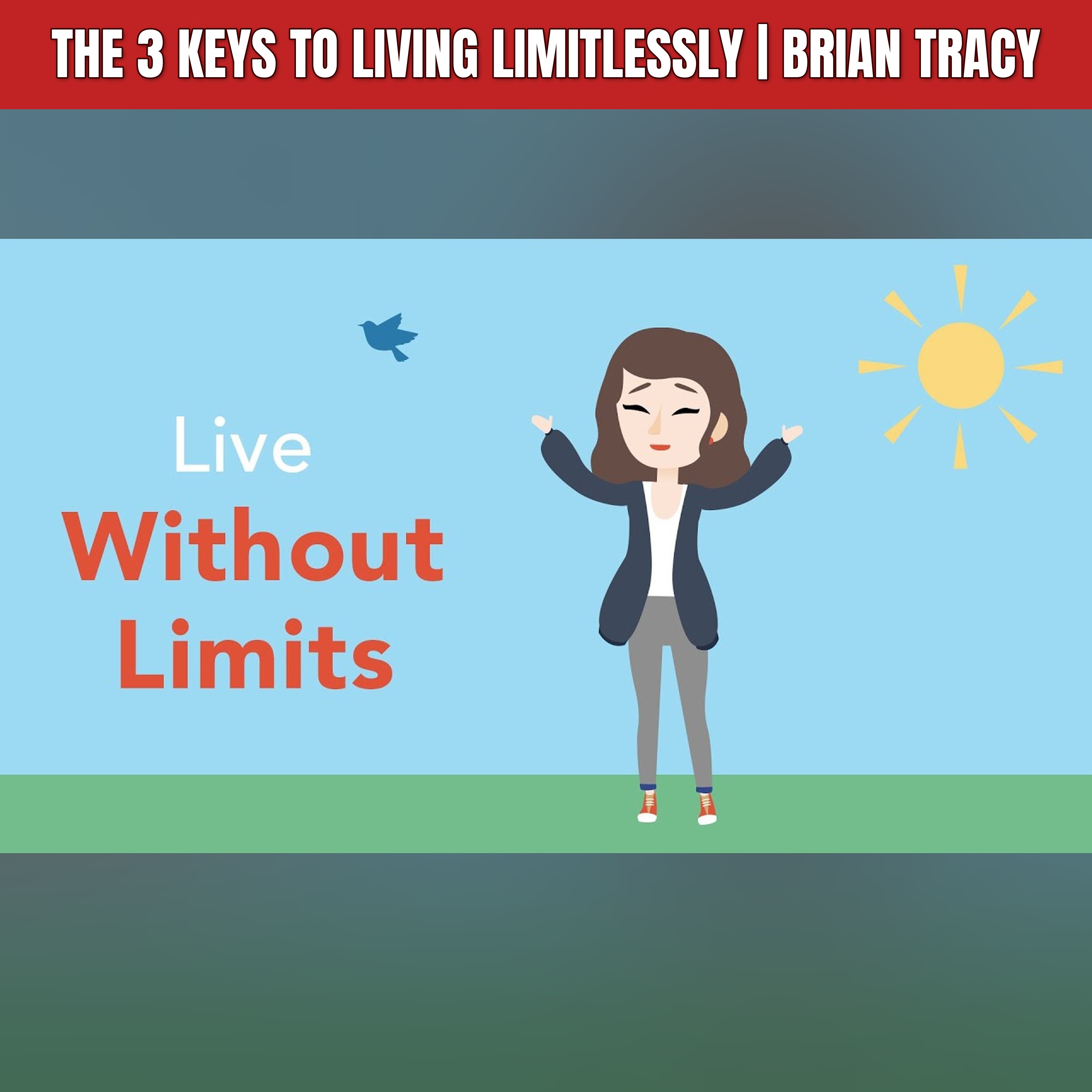 The 3 Keys To Living Limitlessly | Brian Tracy episode artwork