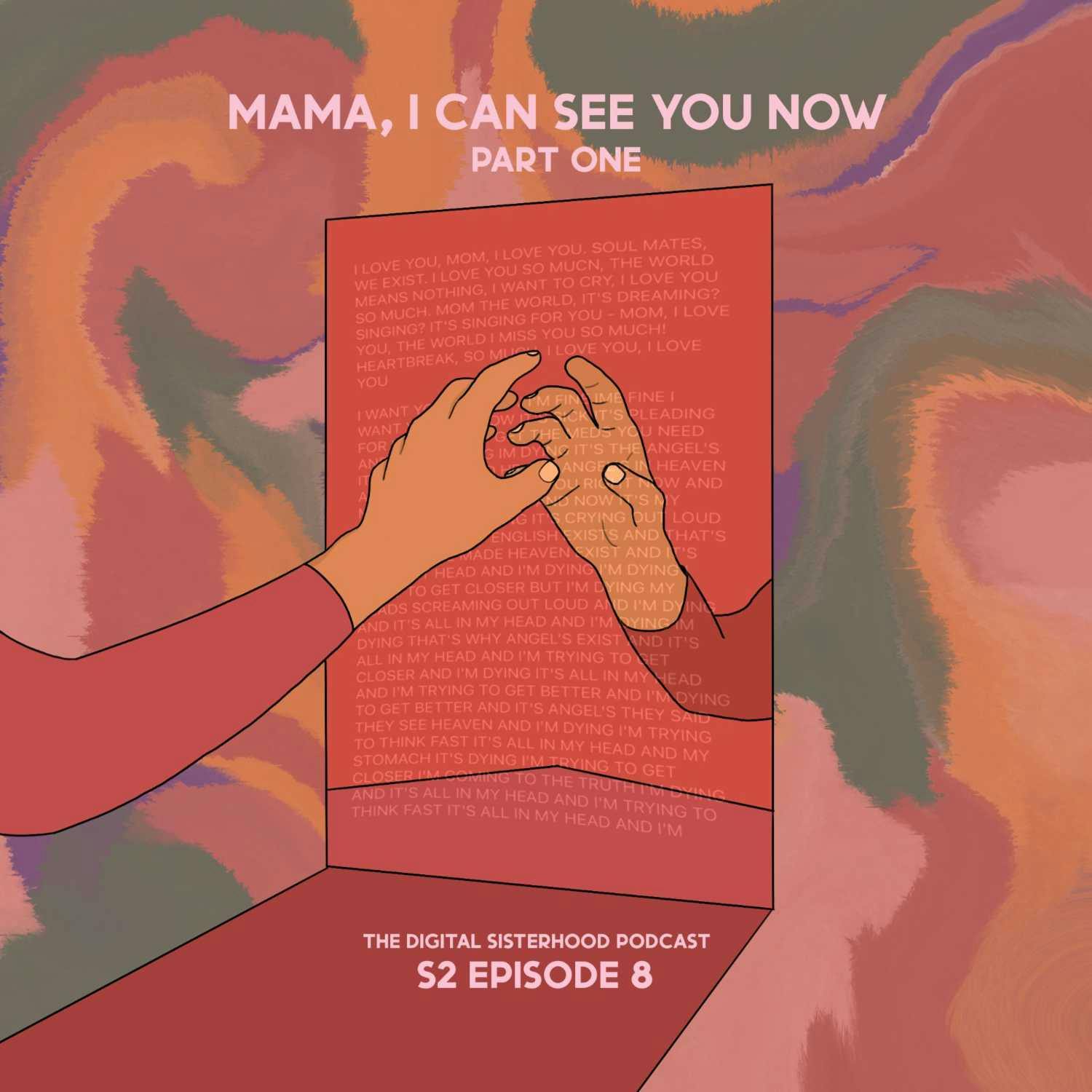 Mama, I Can See You Now | Part One