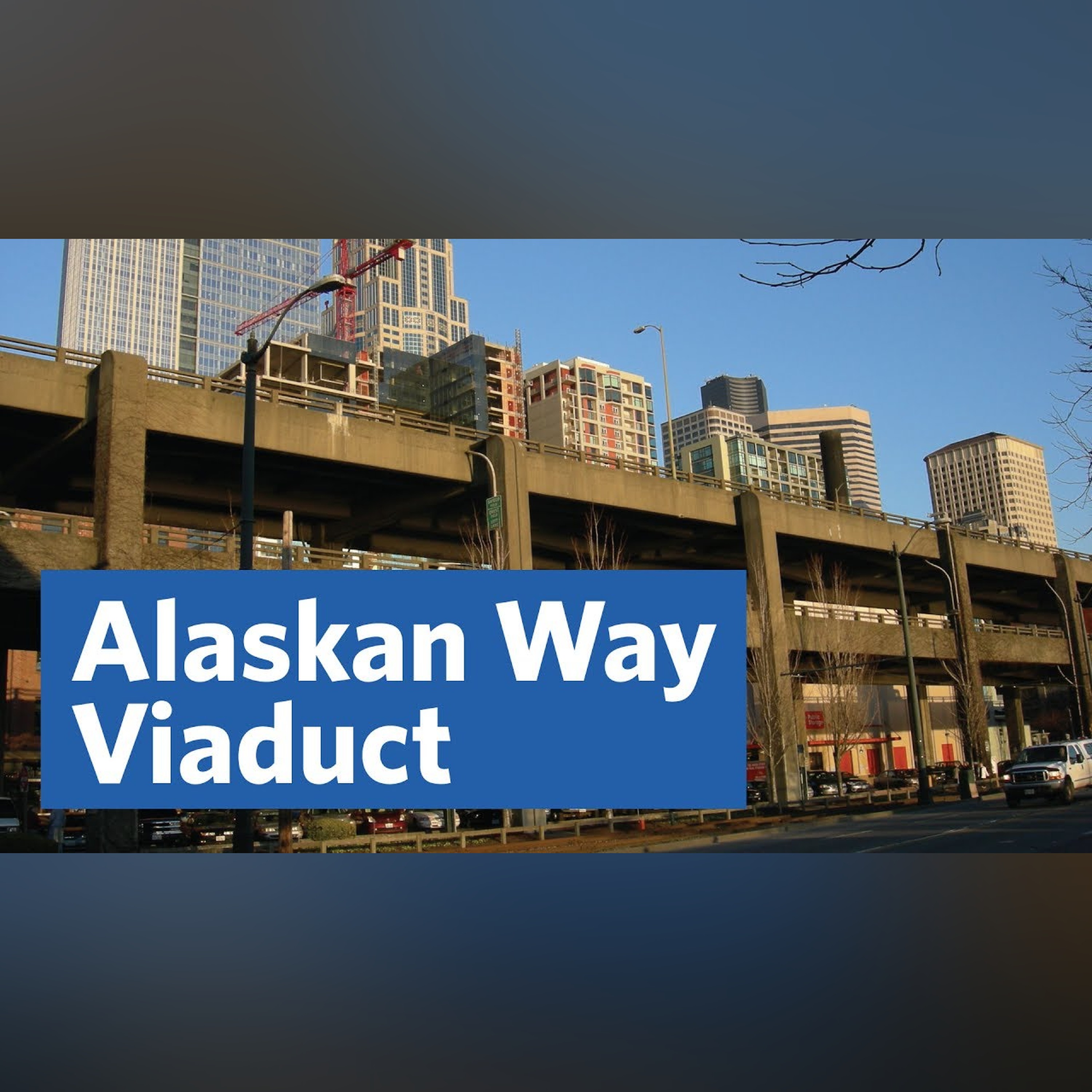 The Alaskan Way Viaduct: How Seattle chose the Bertha tunnel alternative episode artwork