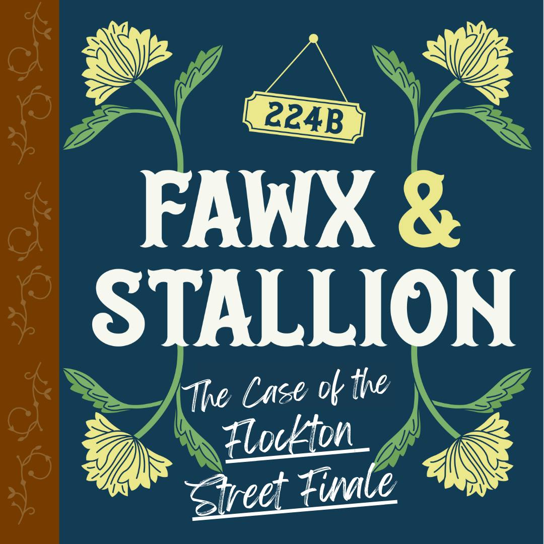 Chapter Nine: The Case of the Flockton Street Finale