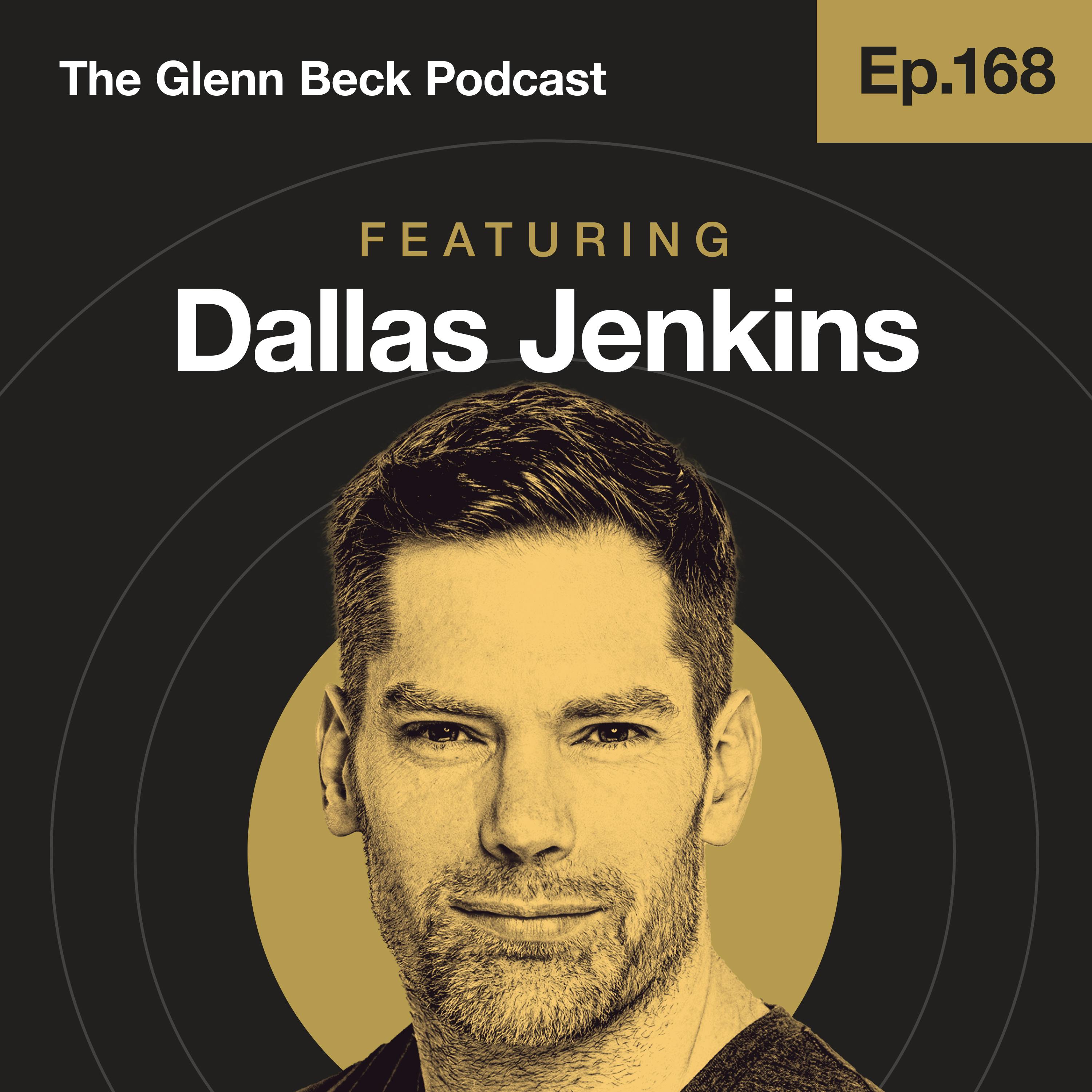 Ep 168 | 'The Only Jesus Show My Kids Will Actually Watch' | Dallas Jenkins | The Glenn Beck Podcast