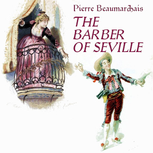 The Barber of Seville by Pierre Beaumarchais ~ Full Audiobook
