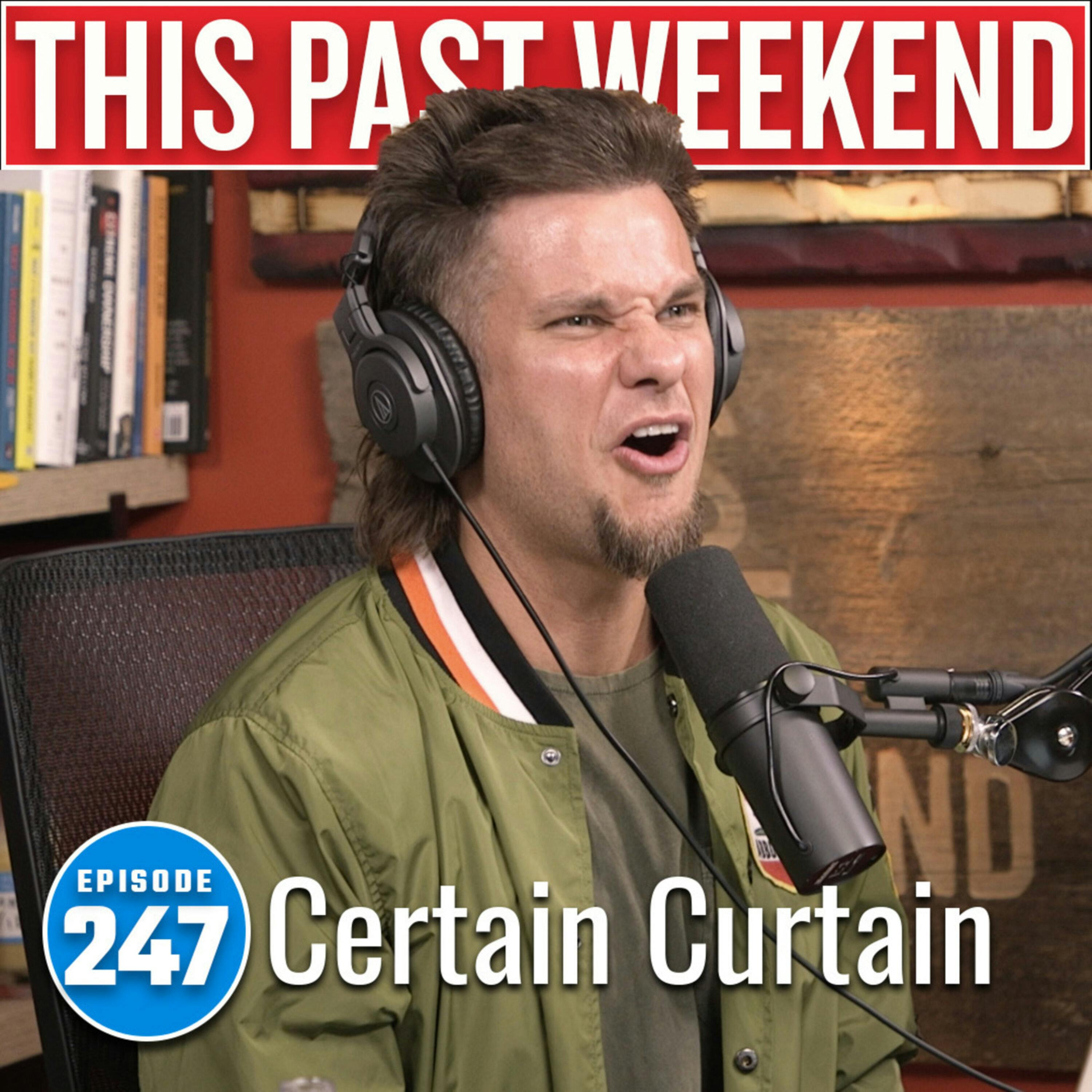 Certain Curtain | This Past Weekend #247 by Theo Von