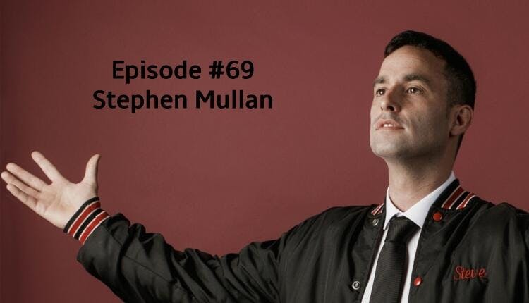 69: #69 | Stephen Mullan