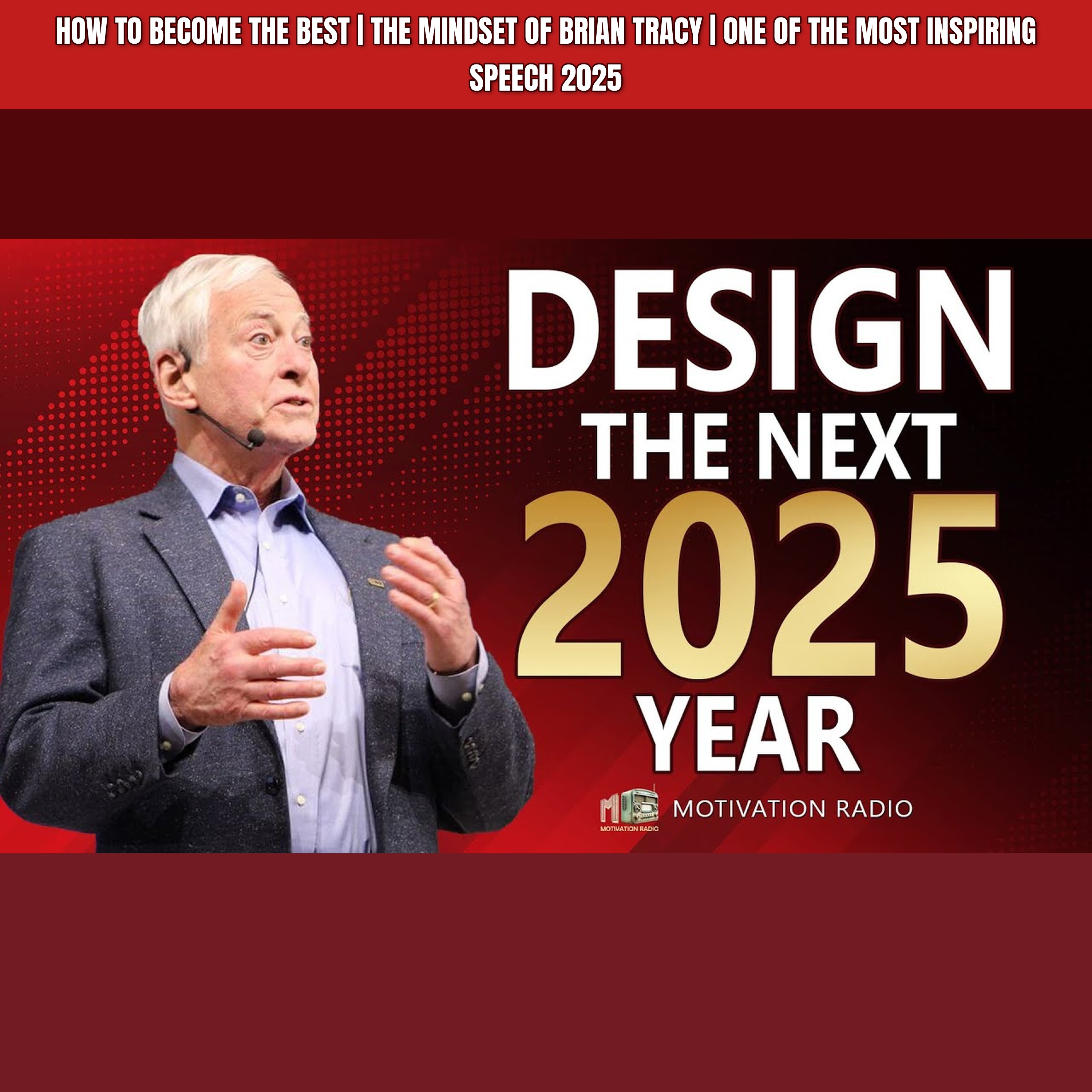 HOW TO BECOME THE BEST | The Mindset Of Brian Tracy | One Of The Most Inspiring Speech 2025