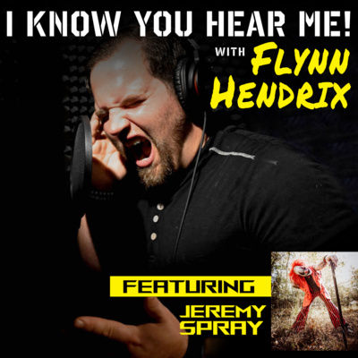 I Know You Hear Me! With Flynn Hendrix