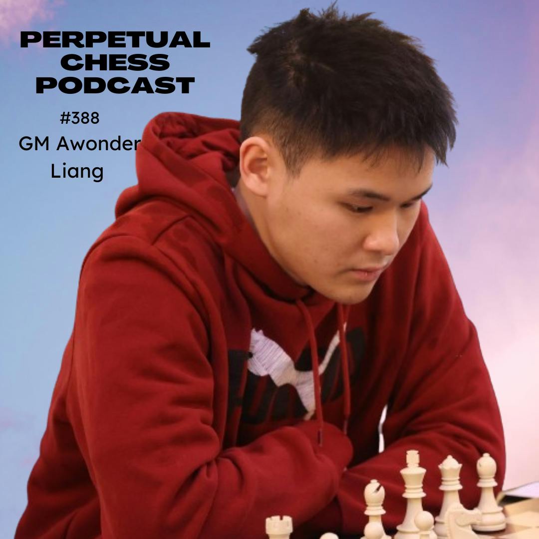EP 388- GM Awonder Liang on What Led to His Record-Breaking Chess Success, & Transitioning to Life as a University Student
