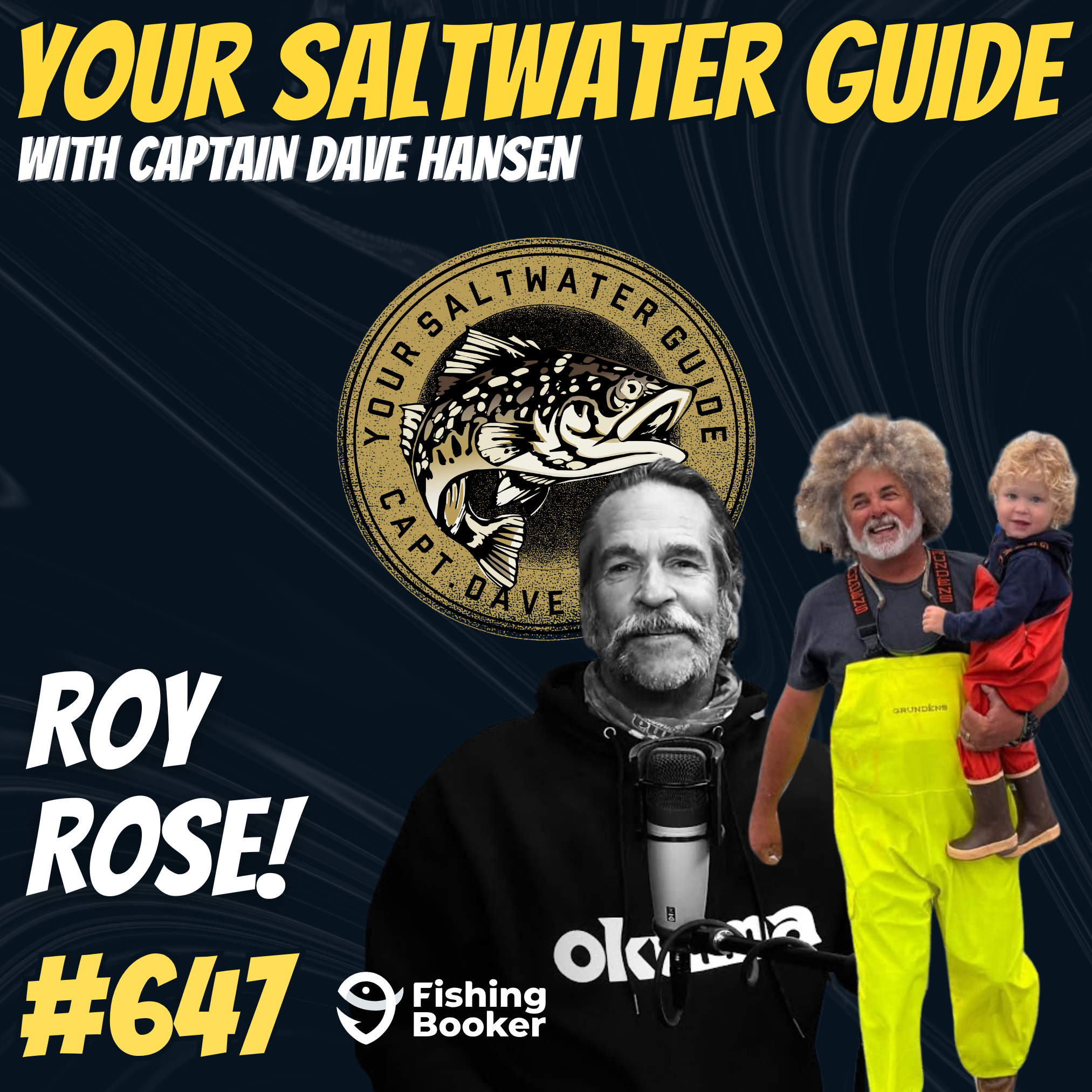 Roy Rose! | Your Saltwater Guide Podcast #647