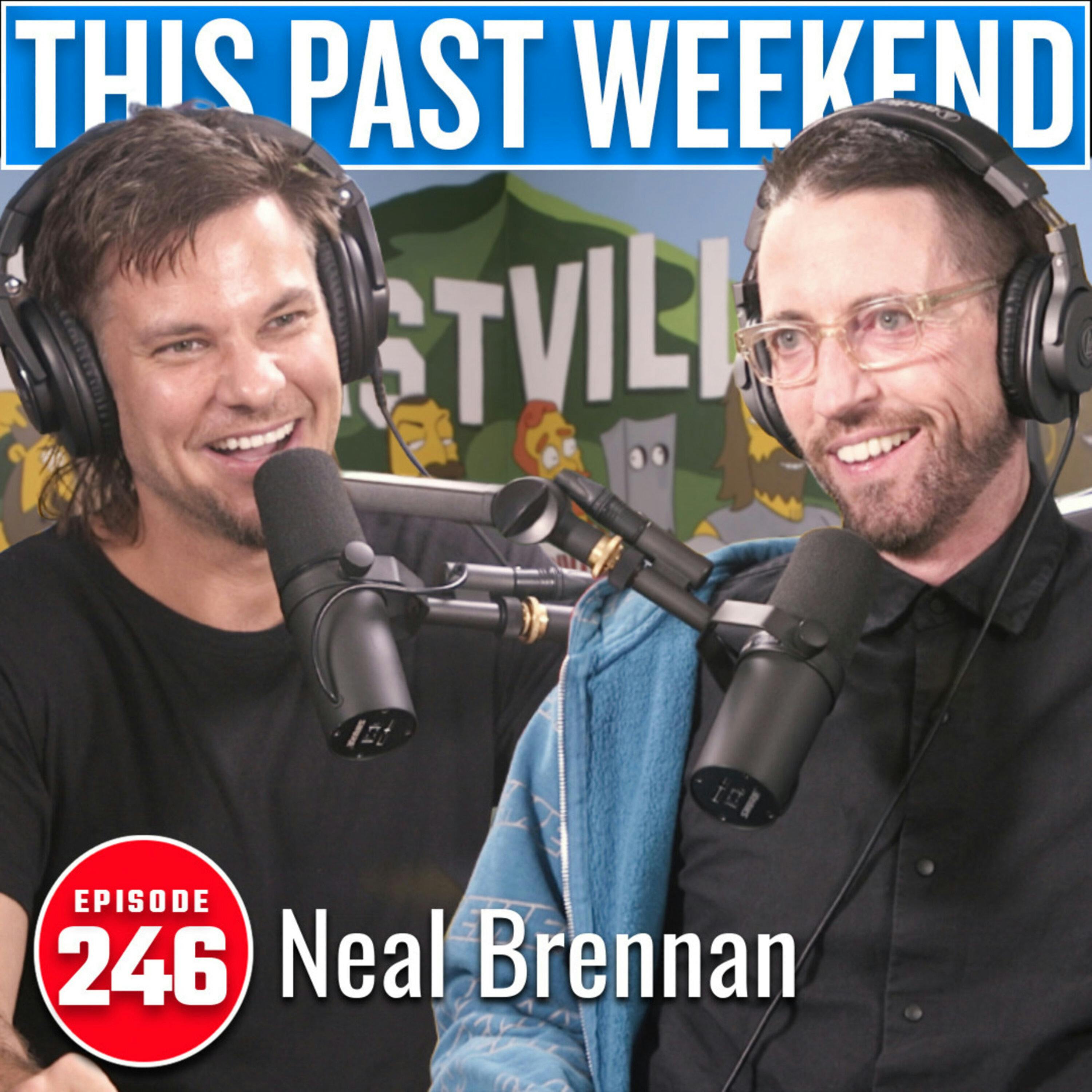 Neal Brennan | This Past Weekend #246 by Theo Von