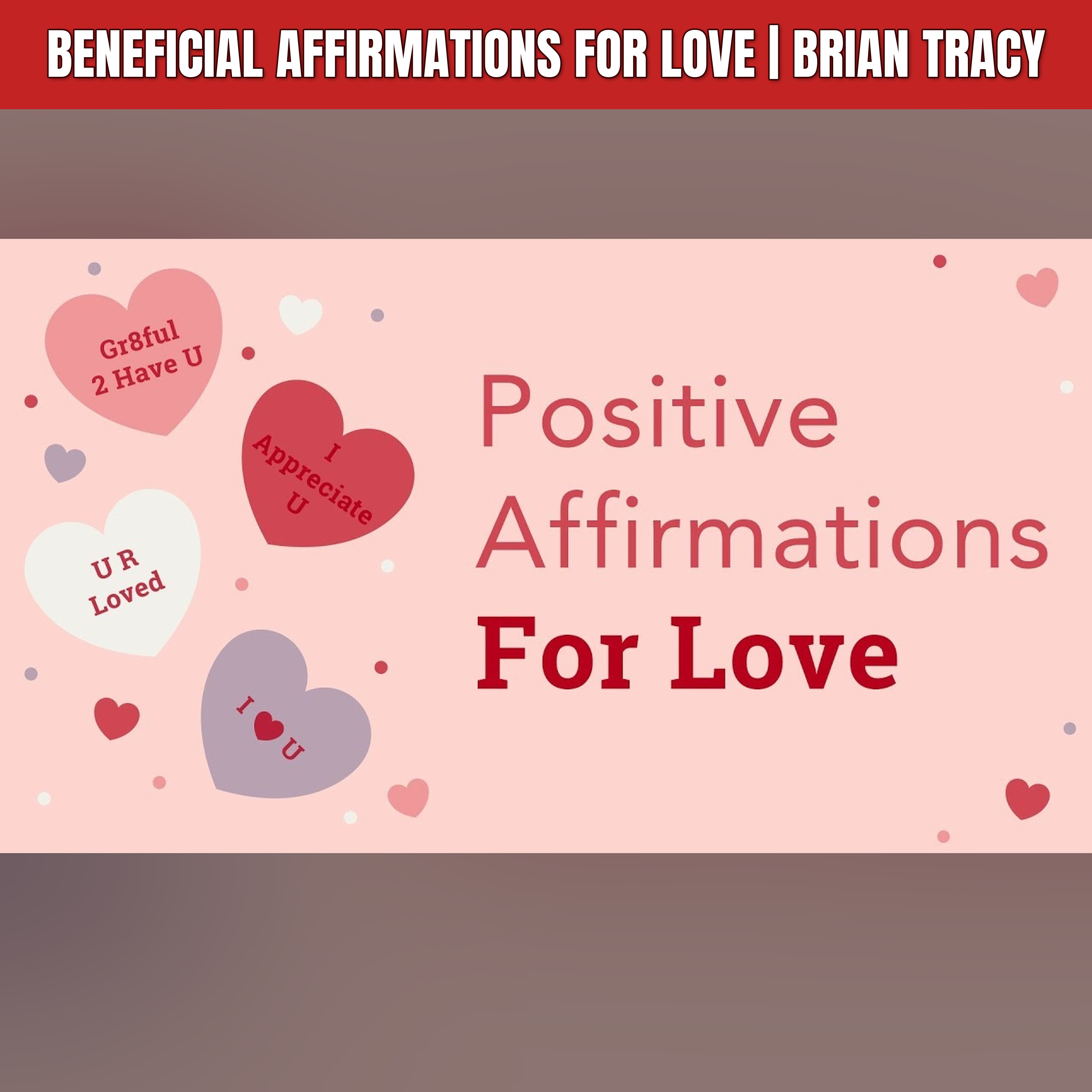 Beneficial Affirmations for Love | Brian Tracy episode artwork
