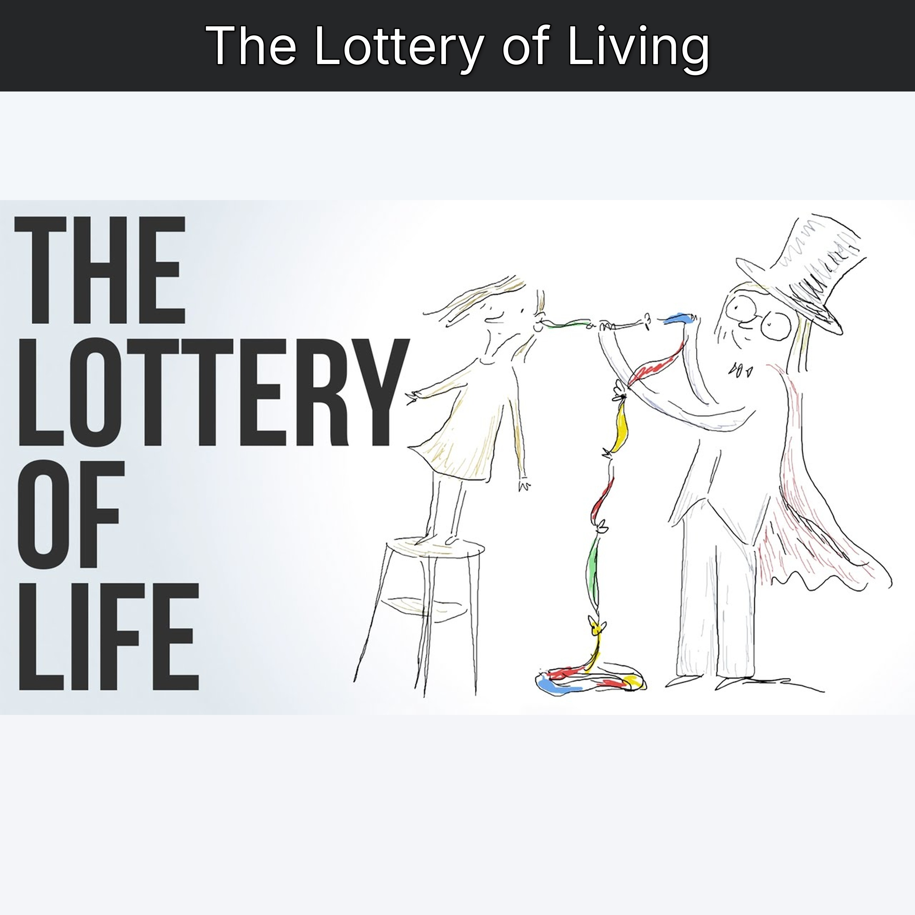 The Lottery of Living
