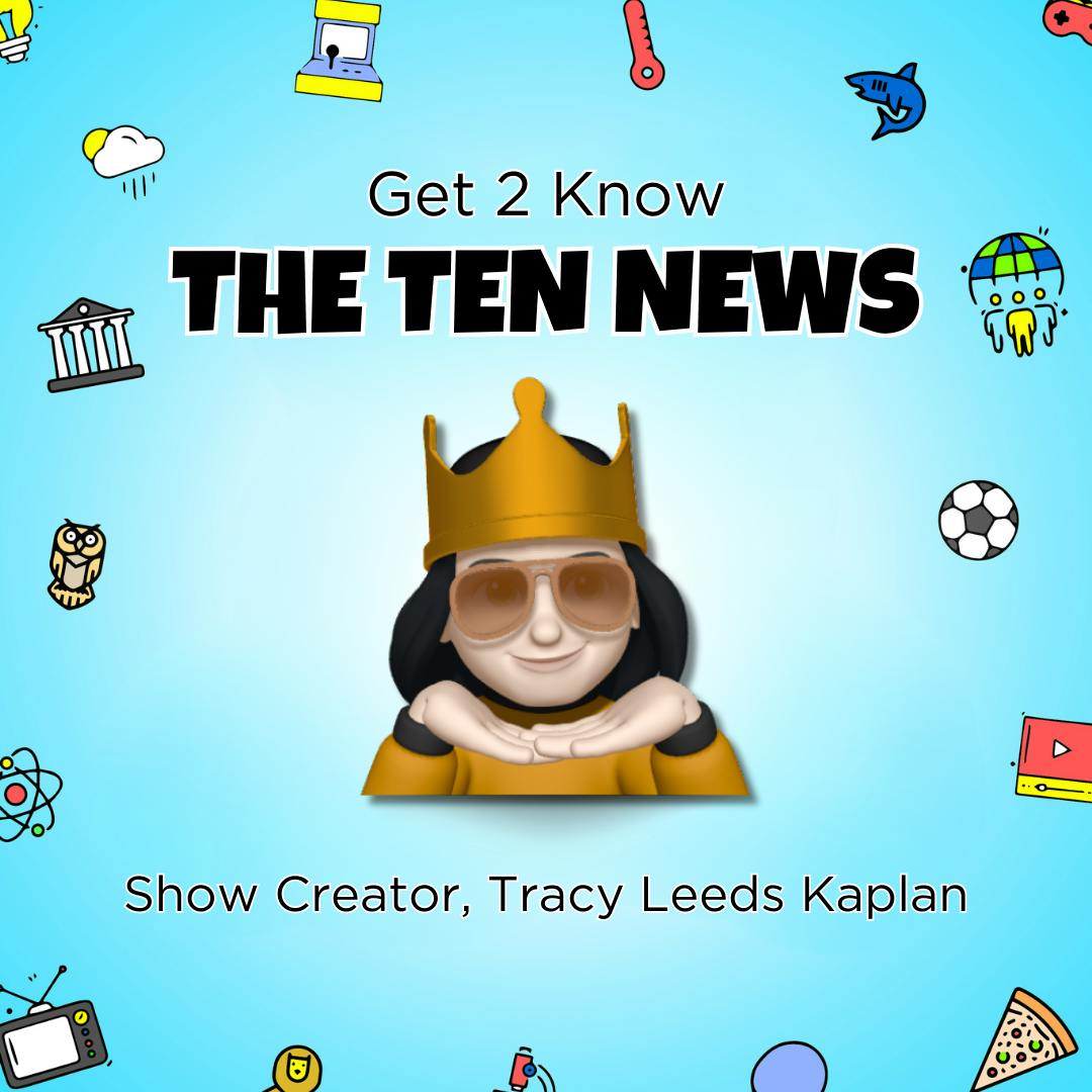 Get 2 Know The Ten News - Tracy Leeds Kaplan