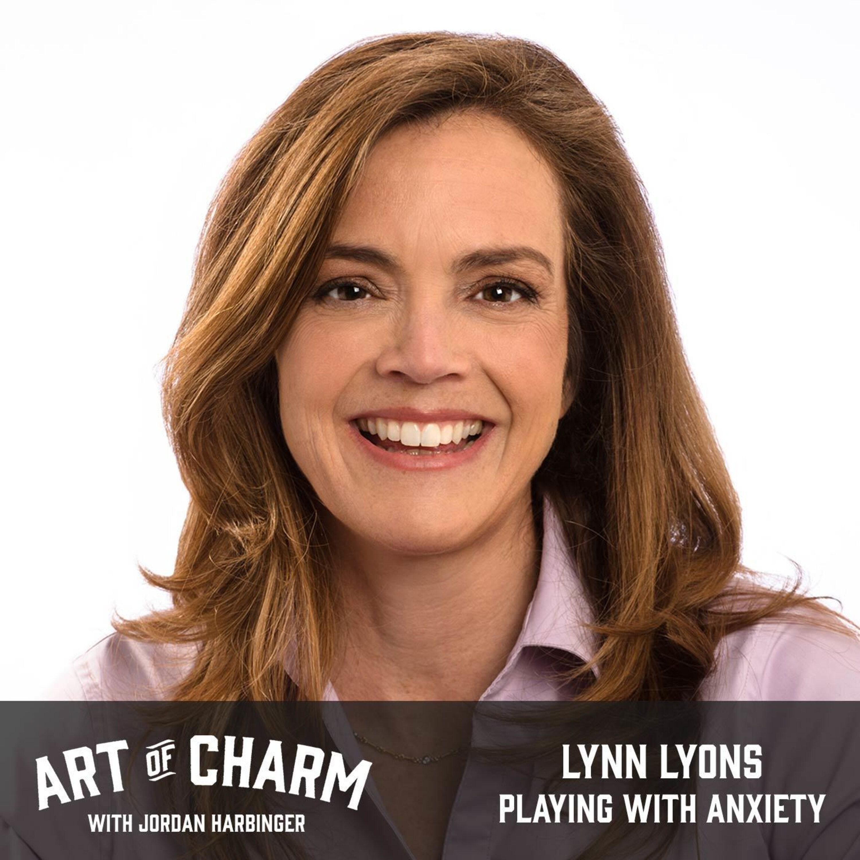 642: Lynn Lyons | Playing with Anxiety
