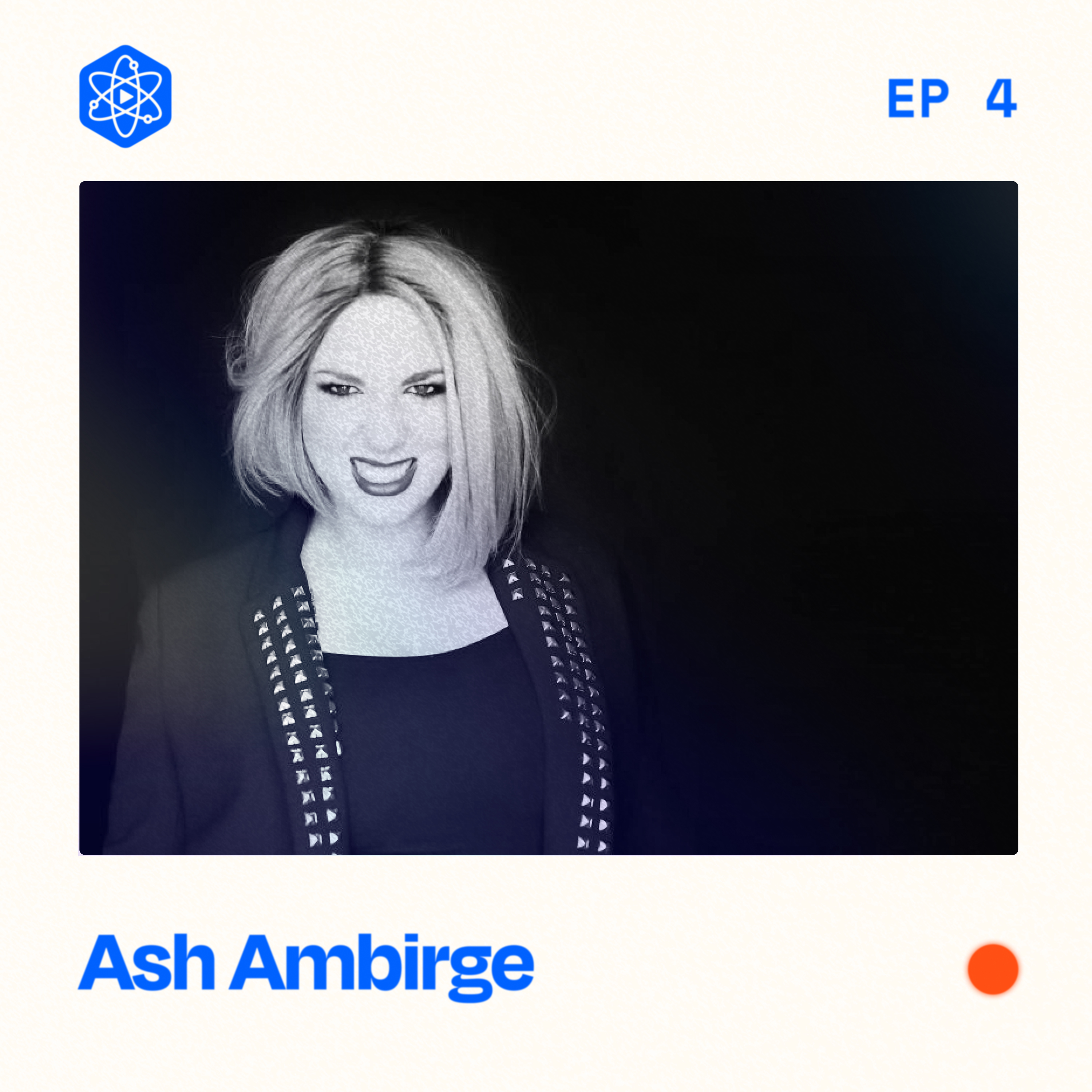 #4: Ash Ambirge – Humble beginnings, the Middle Finger moment, setbacks, and the unexpected impact Rihanna had on her life