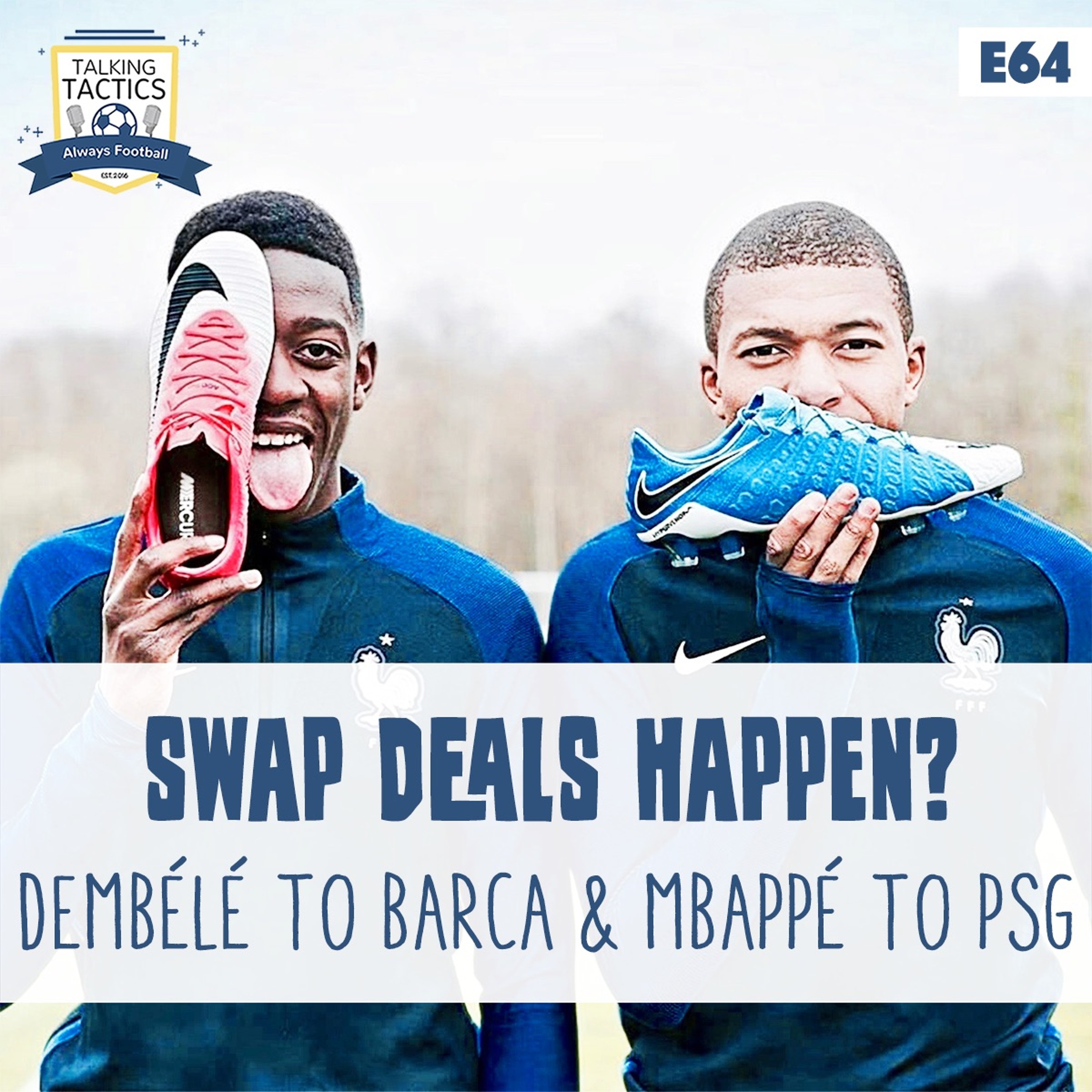 64 | Swap Deals Happen? Dembélé to Barça & Mbappé to PSG episode artwork