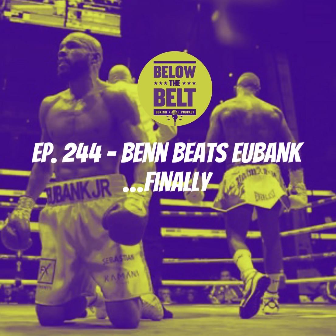 Ep. 244 - Benn beats Eubank, finally.