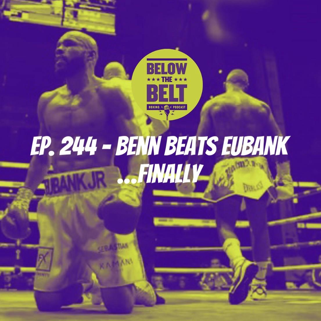 Ep. 244 - Benn beats Eubank, finally. Ep. 244 - Benn beats Eubank, finally.