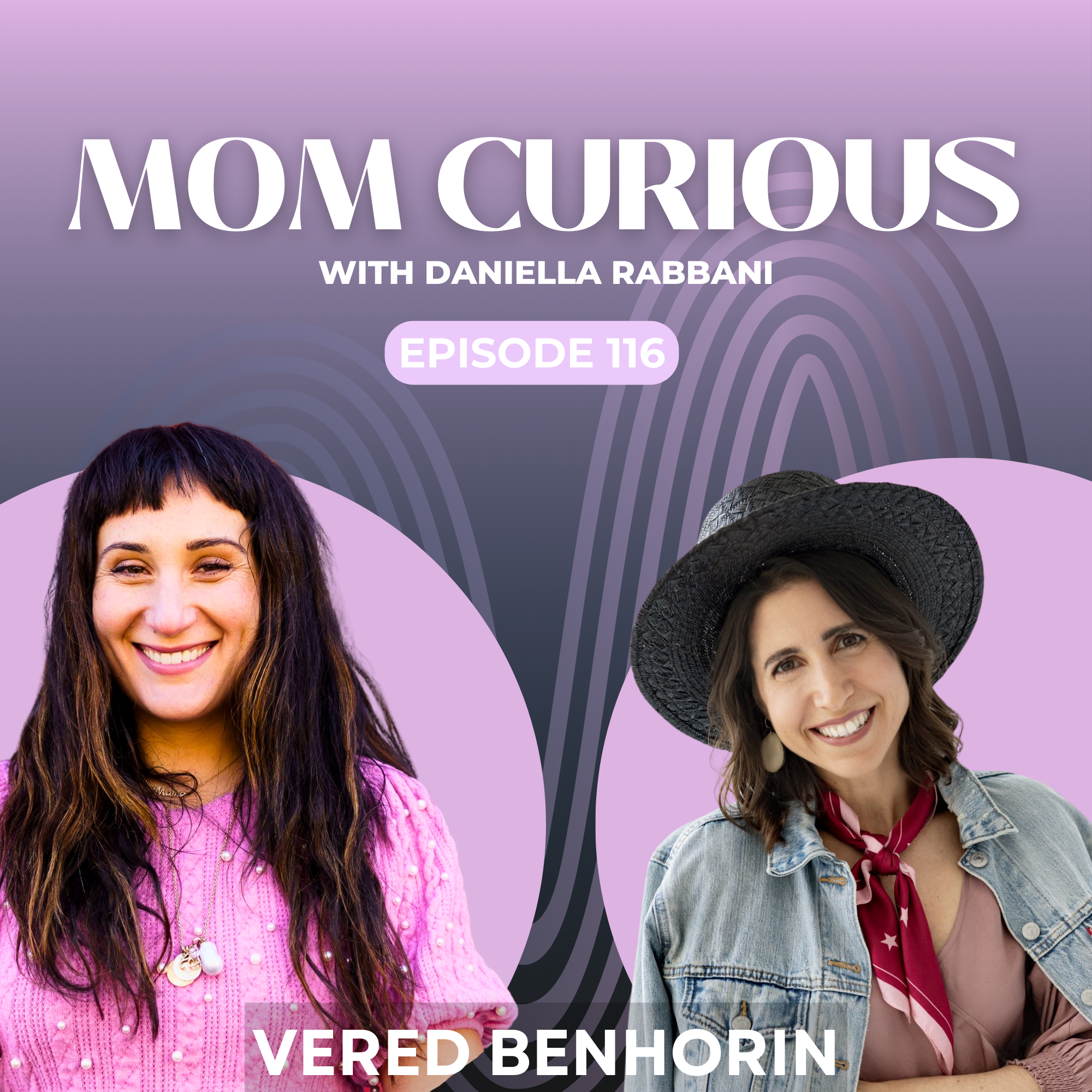 Episode 116: Soothing & Connecting with your Baby: The Why and How with Vered Benhorin episode artwork