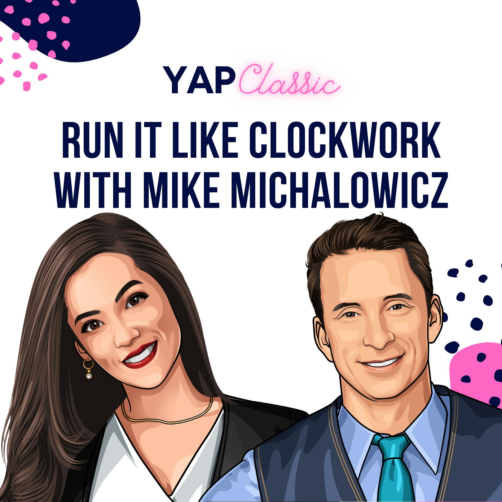 YAPClassic: Mike Michalowicz on Running it Like Clockwork