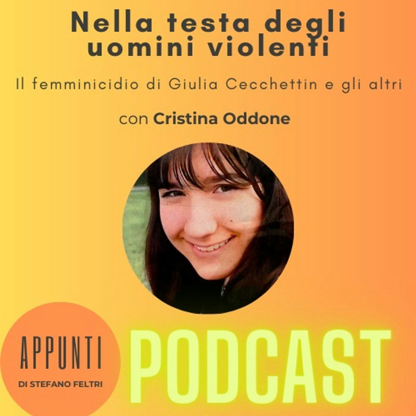 Il caso Giulia Cecchettin: Cosa c'è nella testa degli uomini violenti? Con Cristina Oddone Il caso Giulia Cecchettin: Cosa c'è nella testa degli uomini violenti? Con Cristina Oddone