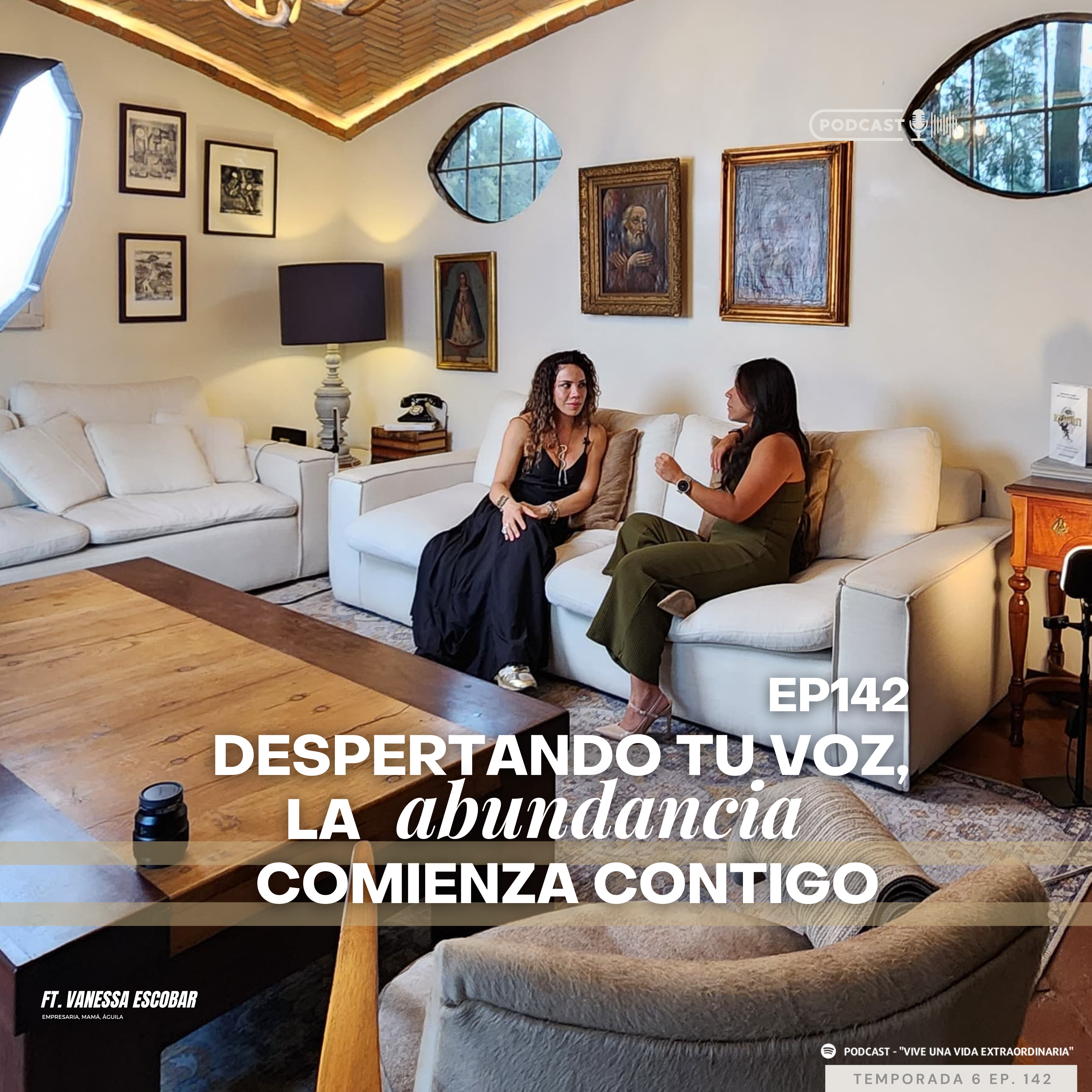 #142 Despertando tu voz, la abundancia comienza contigo ft Vanessa Escobar