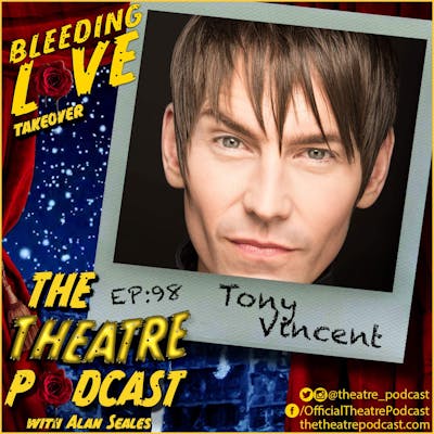 Ep98 - Tony Vincent: Bleeding Love The Voice, American Idiot, Jesus Christ Superstar