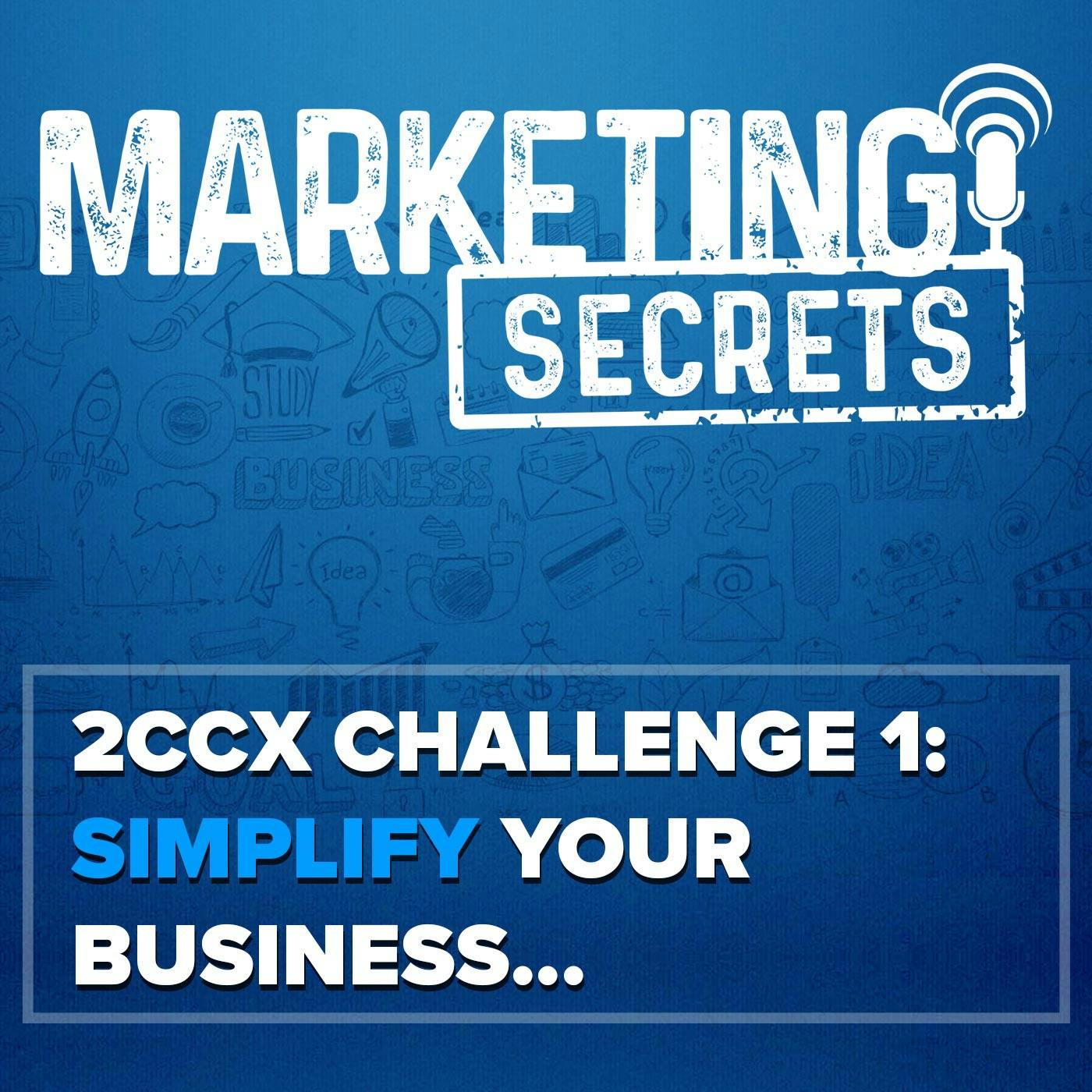 2CCX Challenge 1: Simplify Your Business...