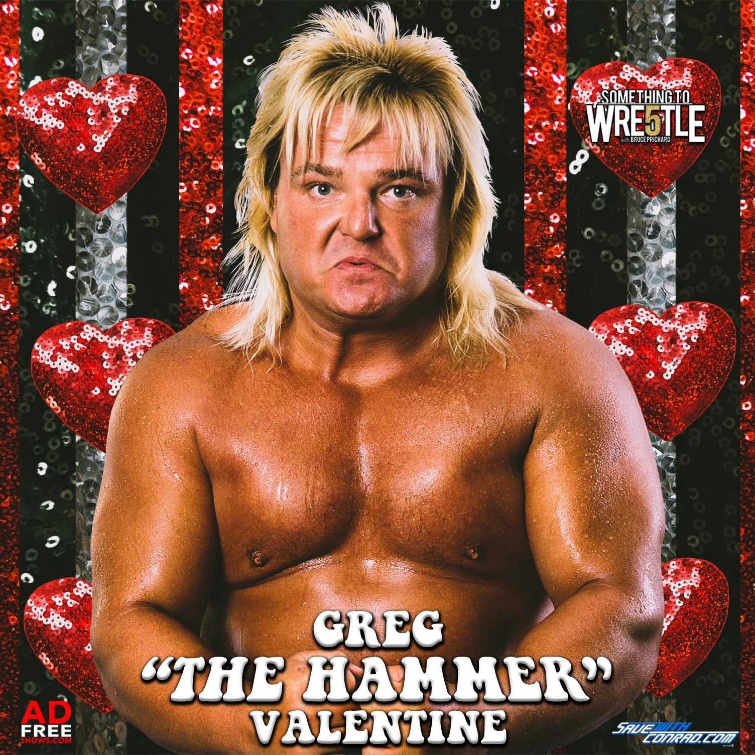 Episode 288: Greg ”The Hammer” Valentine