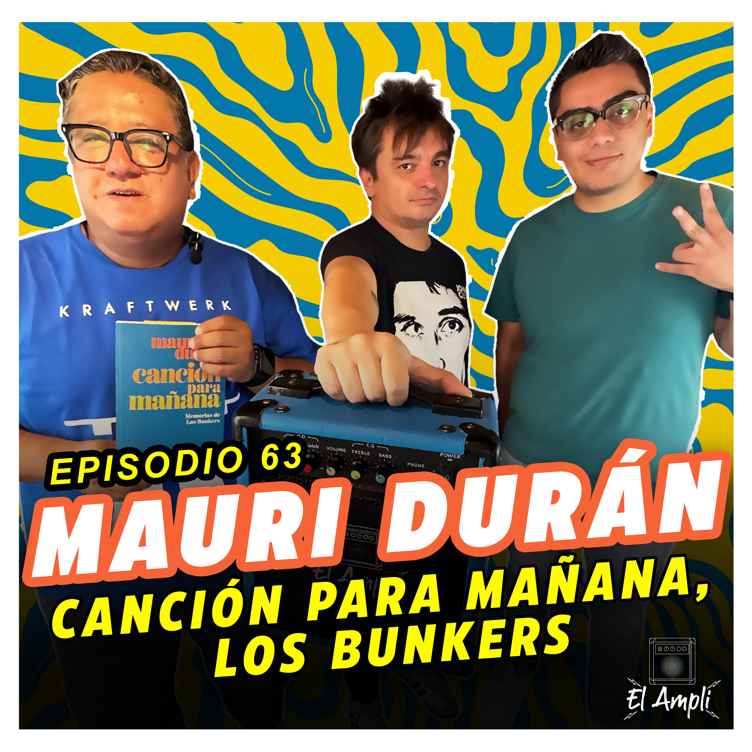 EL AMPLI - Episodio 63 - MAURI DURÁN - Canción para mañana, los bunkers episode artwork