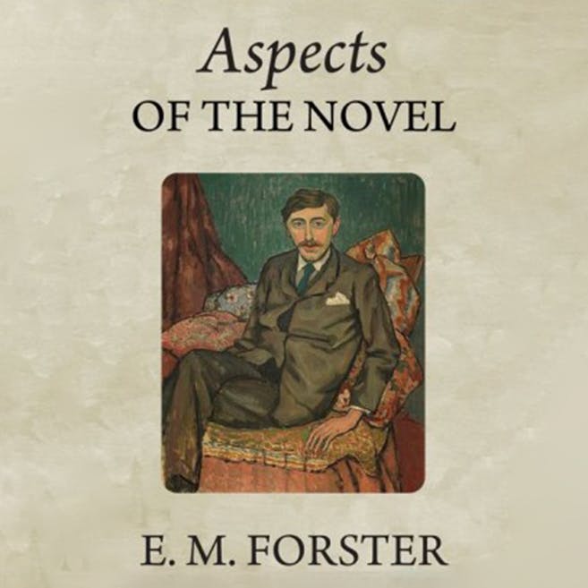 Aspects of the Novel by E. M. Forster ~ Full Audiobook