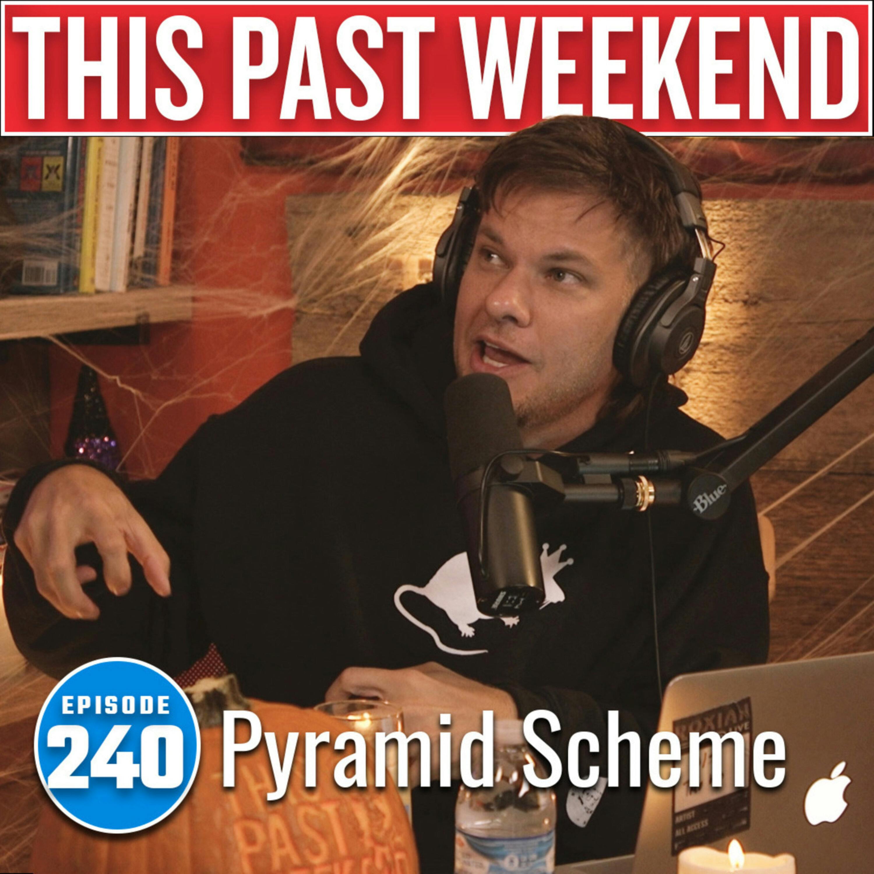 Pyramid Scheme | This Past Weekend #240 by Theo Von