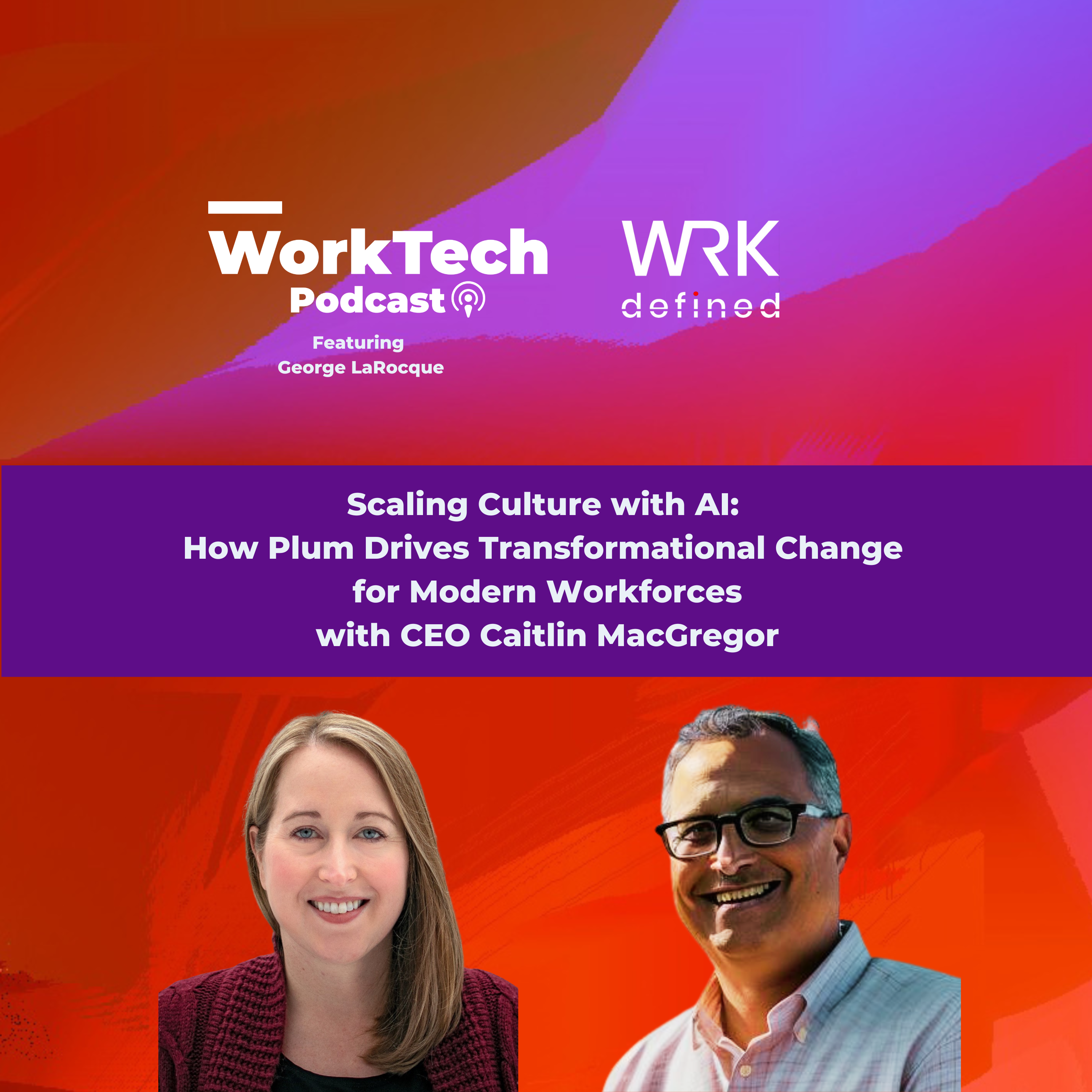 Scaling Culture with AI: How Plum Drives Transformational Change for Modern Workforces episode artwork