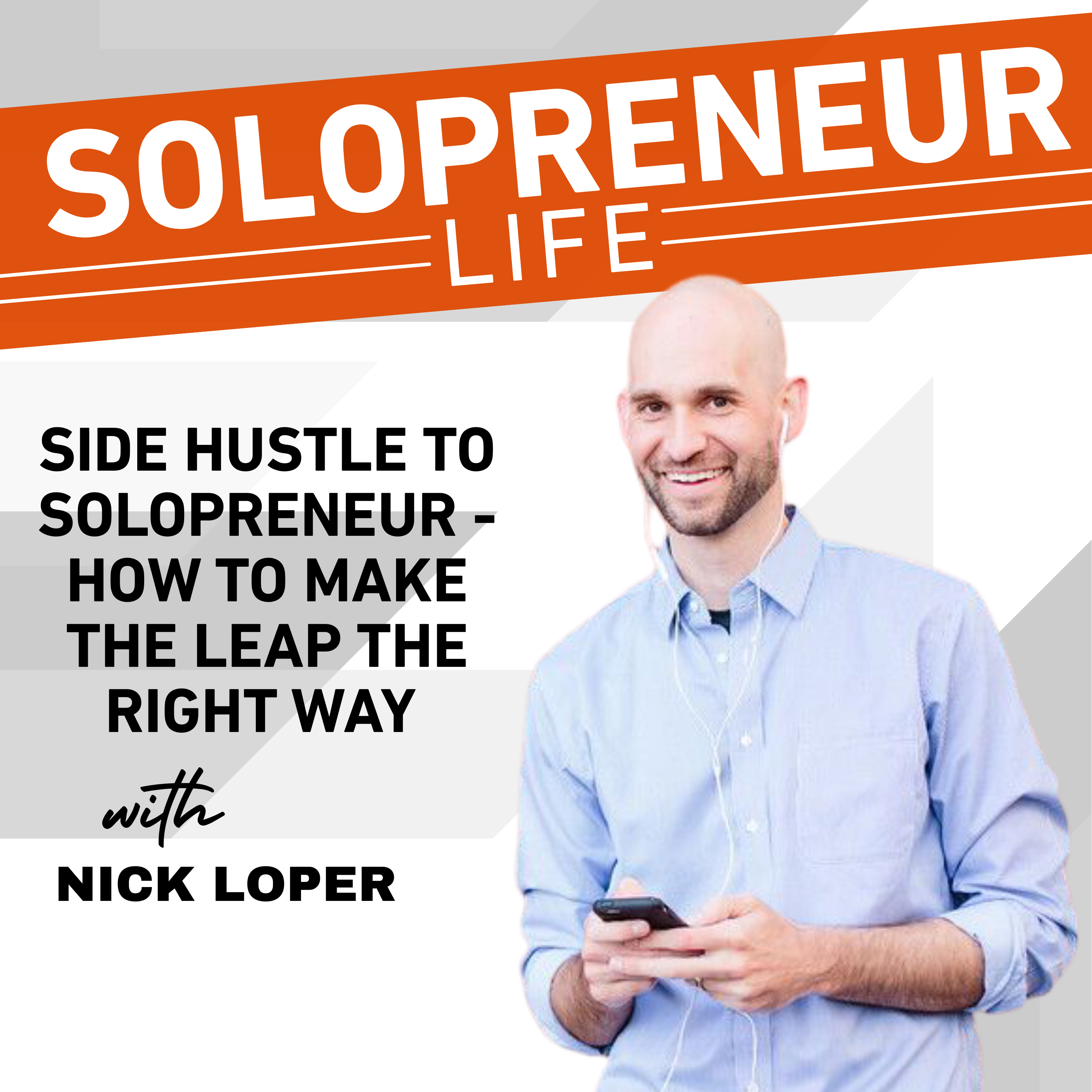 Side Hustle to Solopreneur - How to Make the Leap The Right Way | Nick Loper