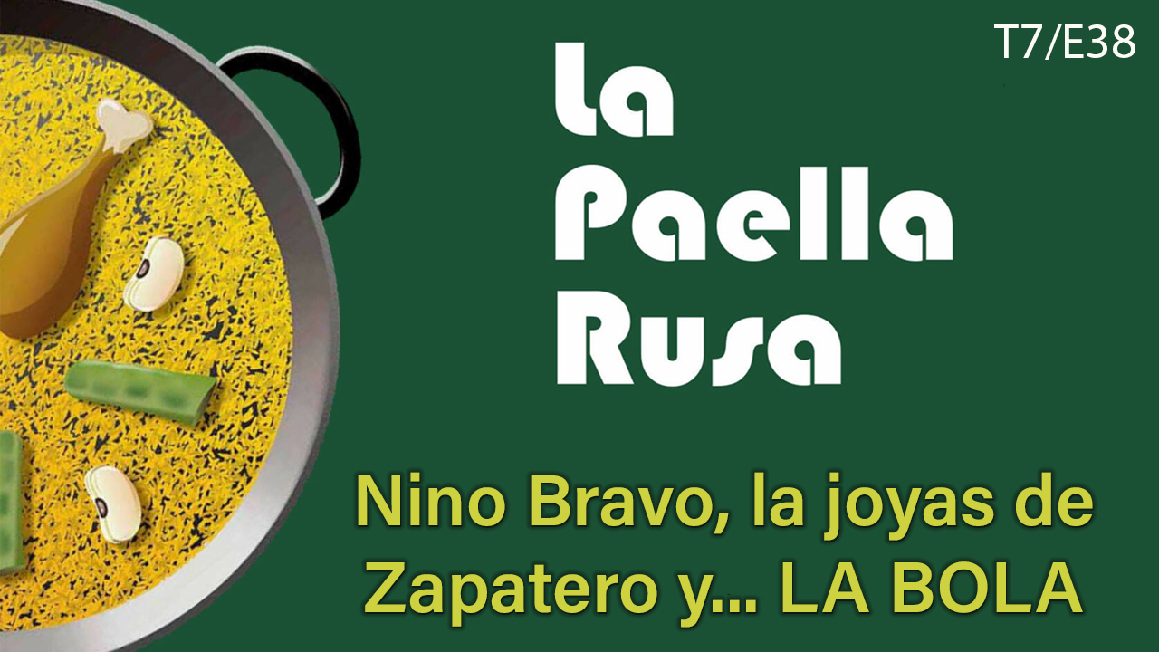 Nino Bravo, la joyas de Zapatero y... LA BOLA episode artwork