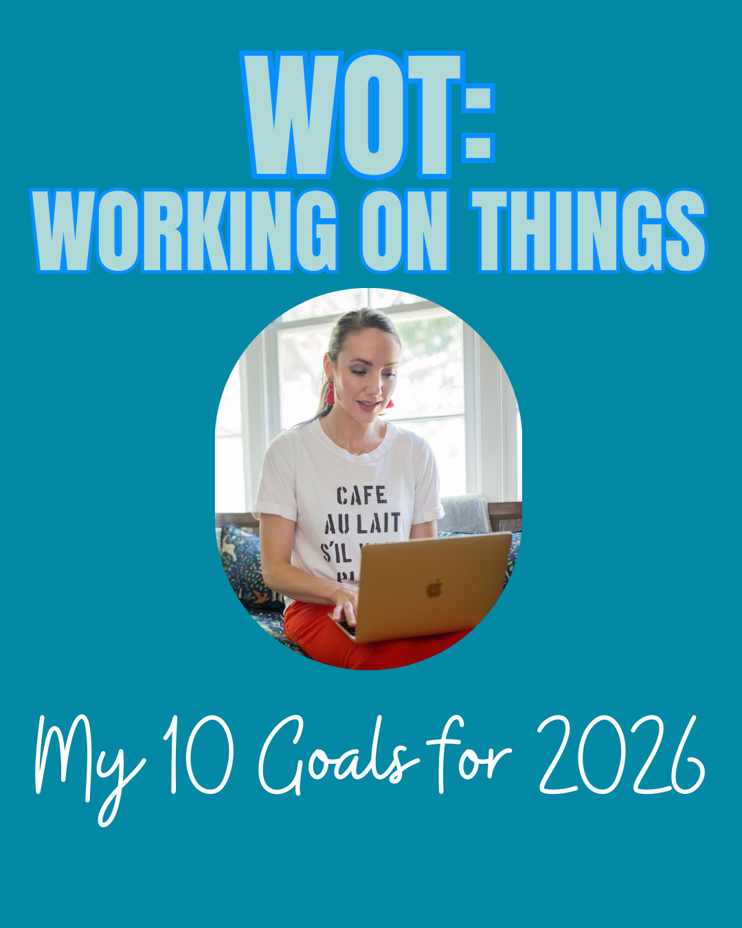 Working on Things: My 10 Goals for 2026  || from More Personal