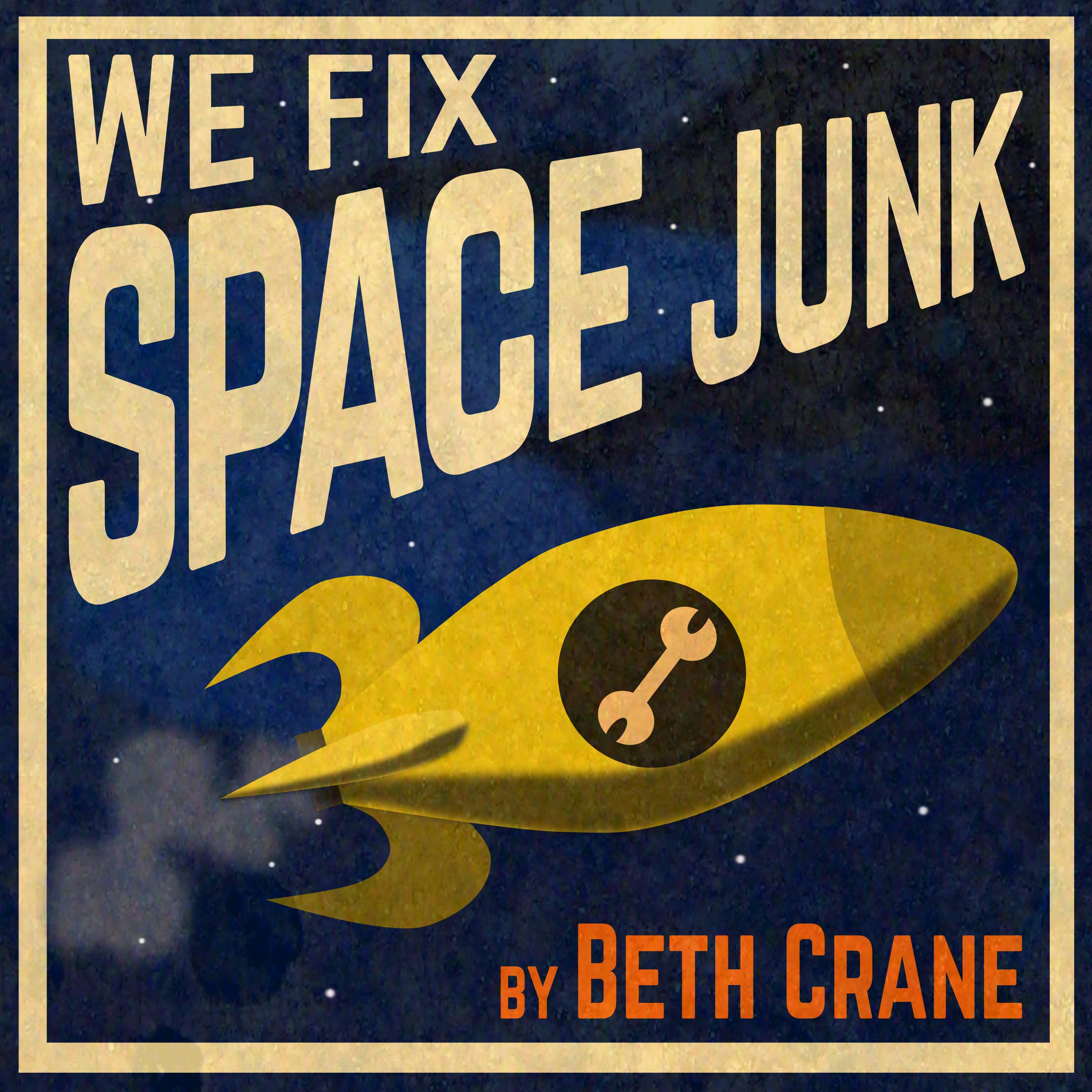 "    We Fix Space Junk " Podcast