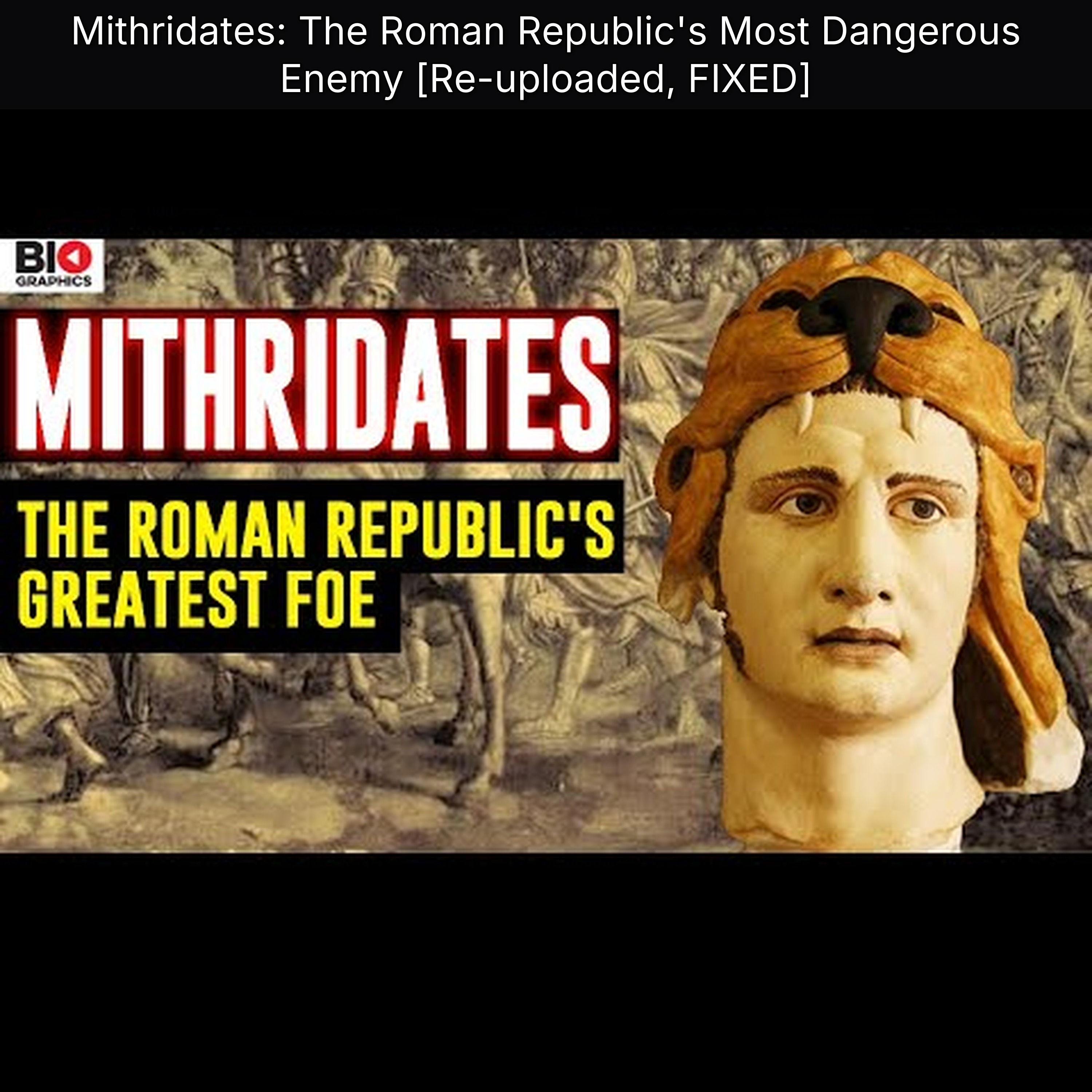 Mithridates: The Roman Republic's Most Dangerous Enemy [Re-uploaded, FIXED]